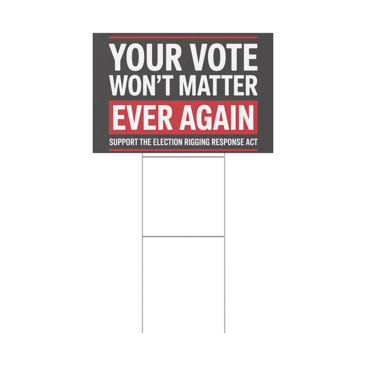 Election Rigging Response Act Yard Sign, Prop 50 Yard Sign, Gerrymandering Yard Sign