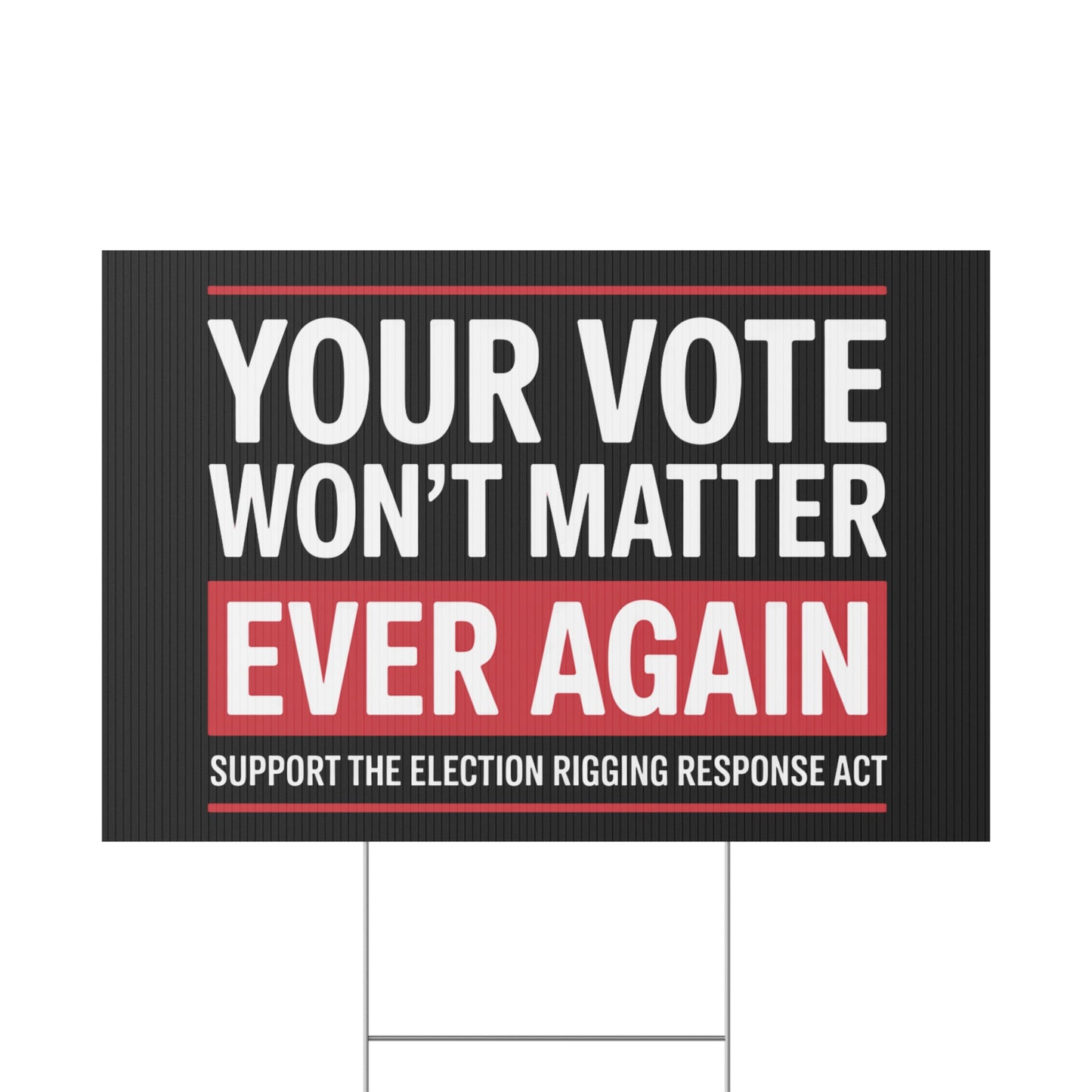 Election Rigging Response Act Yard Sign, Prop 50 Yard Sign, Gerrymandering Yard Sign