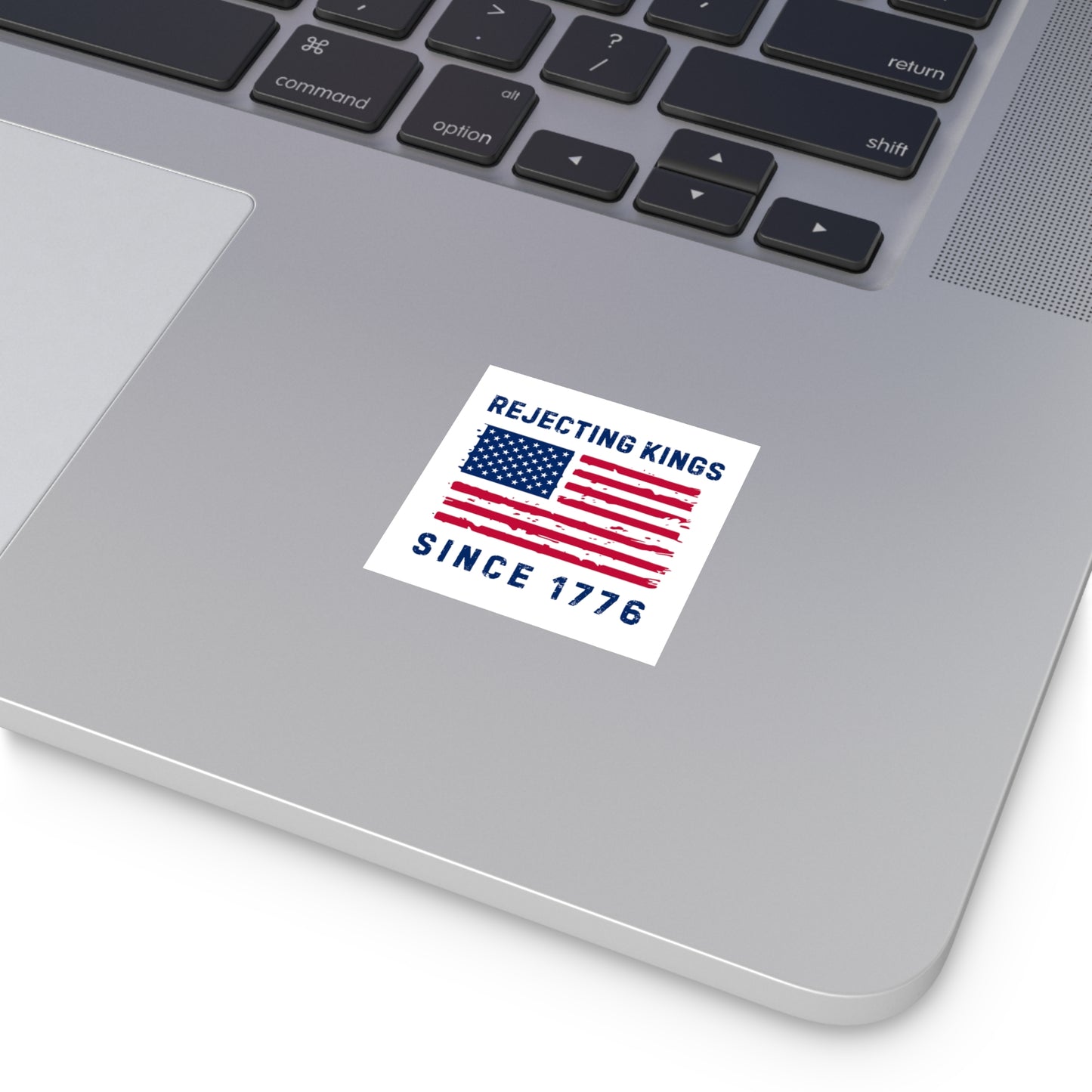 Rejecting Kings Since 1776 Sticker | Anti-Trump Patriotic Decal | Anti Maga Sticker