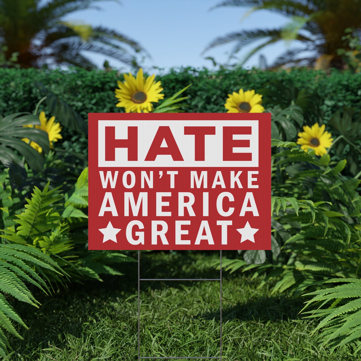 Hate Won’t Make America Great Yard Sign – Anti-Trump, Anti-Republican Sign 24" x 18"