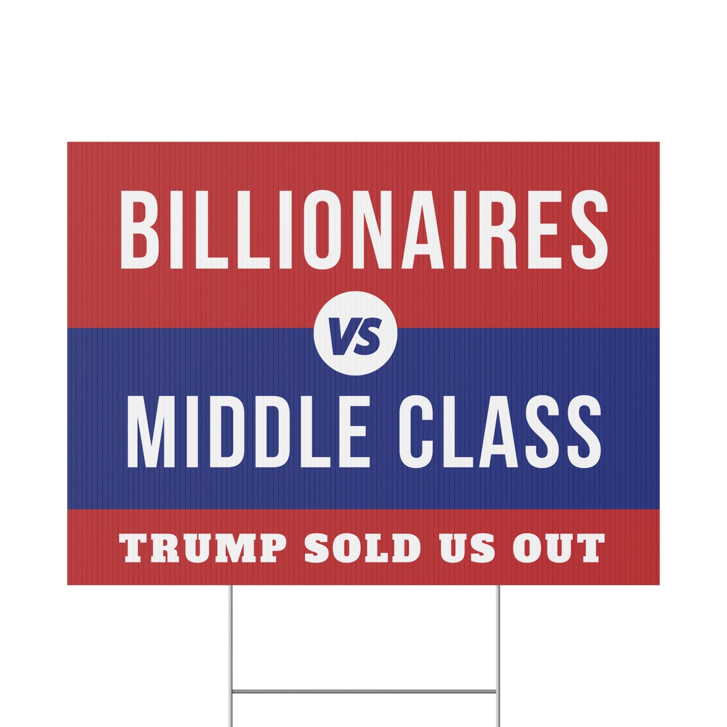 Anti-Trump Yard Sign | Pro-Democracy Lawn Sign | Billionaires vs. Middle Class