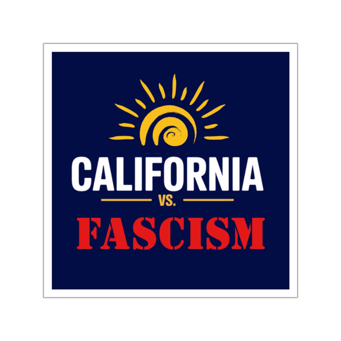 California vs. Fascism Sticker, Election Rigging Response Act Sticker, Prop 50 Sticker, Indoor/Outdoor, Multiple Sizes