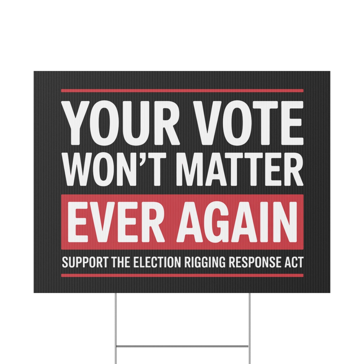 Election Rigging Response Act Yard Sign, Prop 50 Yard Sign, Gerrymandering Yard Sign