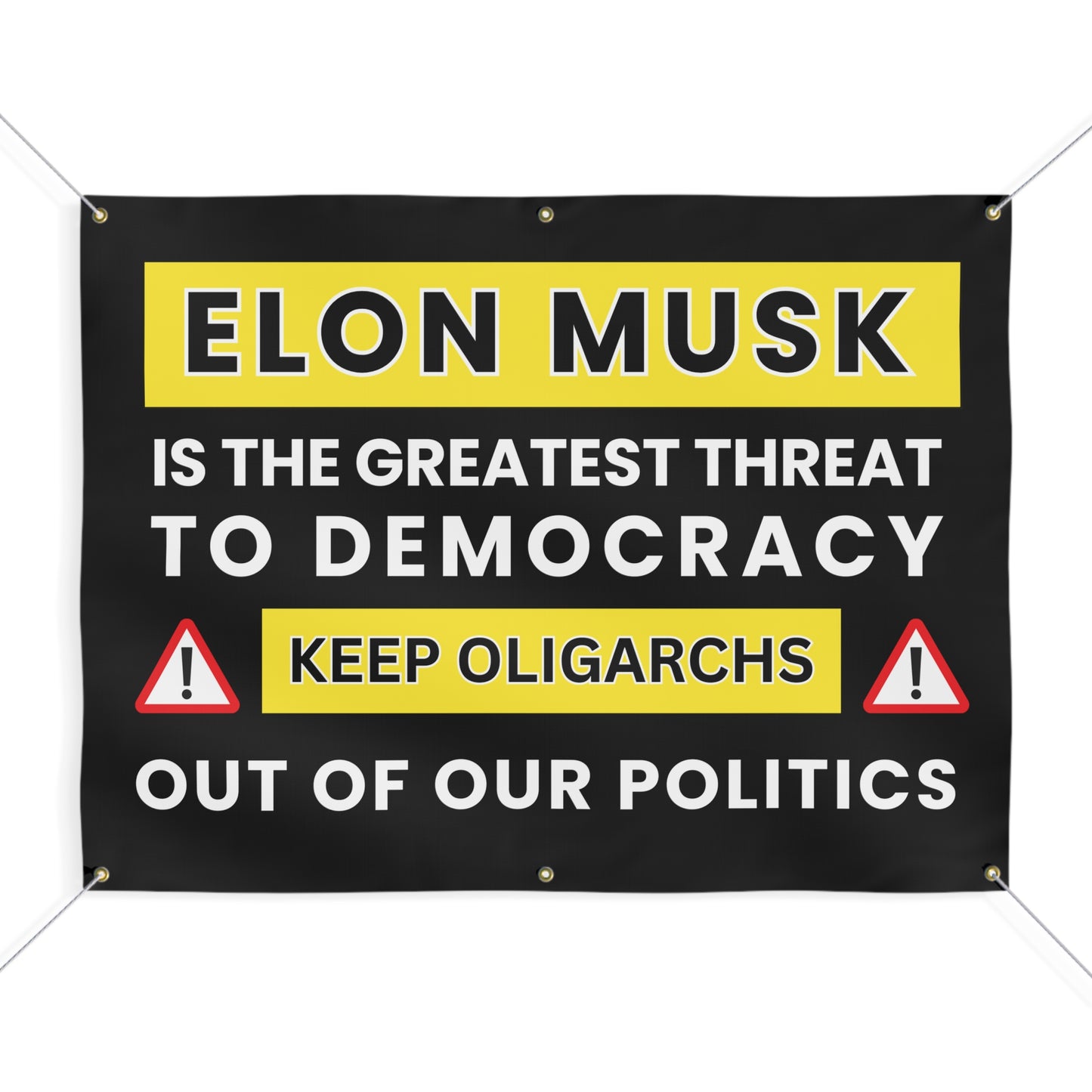 Anti Elon Musk Banner | Stop Oligarchy Vinyl Banner | Pro-Democracy Sign 48"x36"