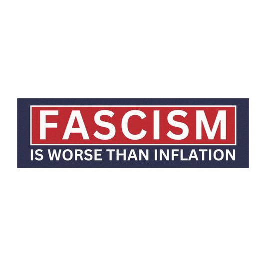 Fascism is Worse Than Inflation Magnet, Free Shipping, Anti Trump Car Magnet, Democracy Car Magnet, Political Car Magnet, Custom Car Magnet