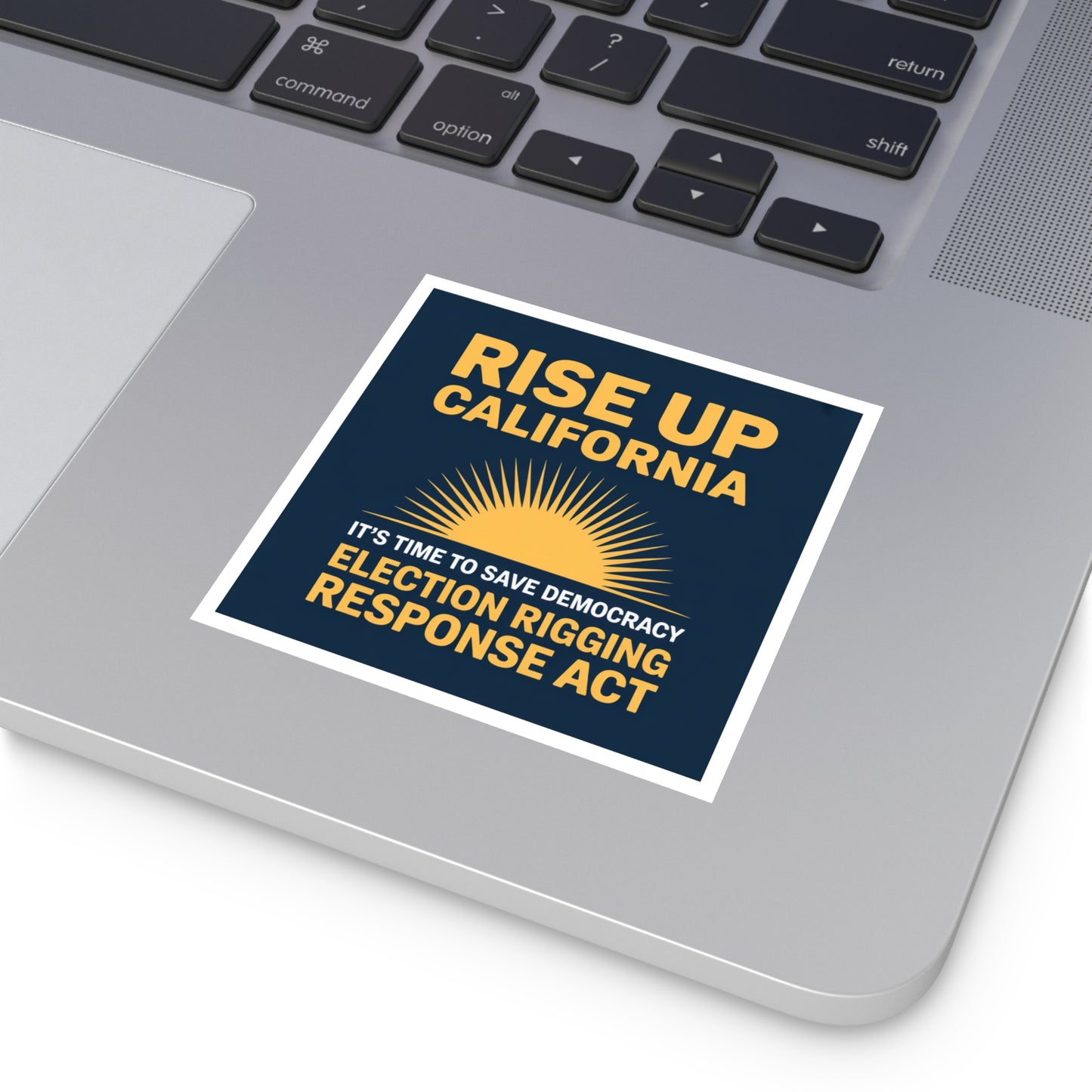 Election Rigging Response Act Sticker, Prop 50 Sticker, Rise Up California, Fair Maps Sticker, Indoor/Outdoor, Multiple Sizes