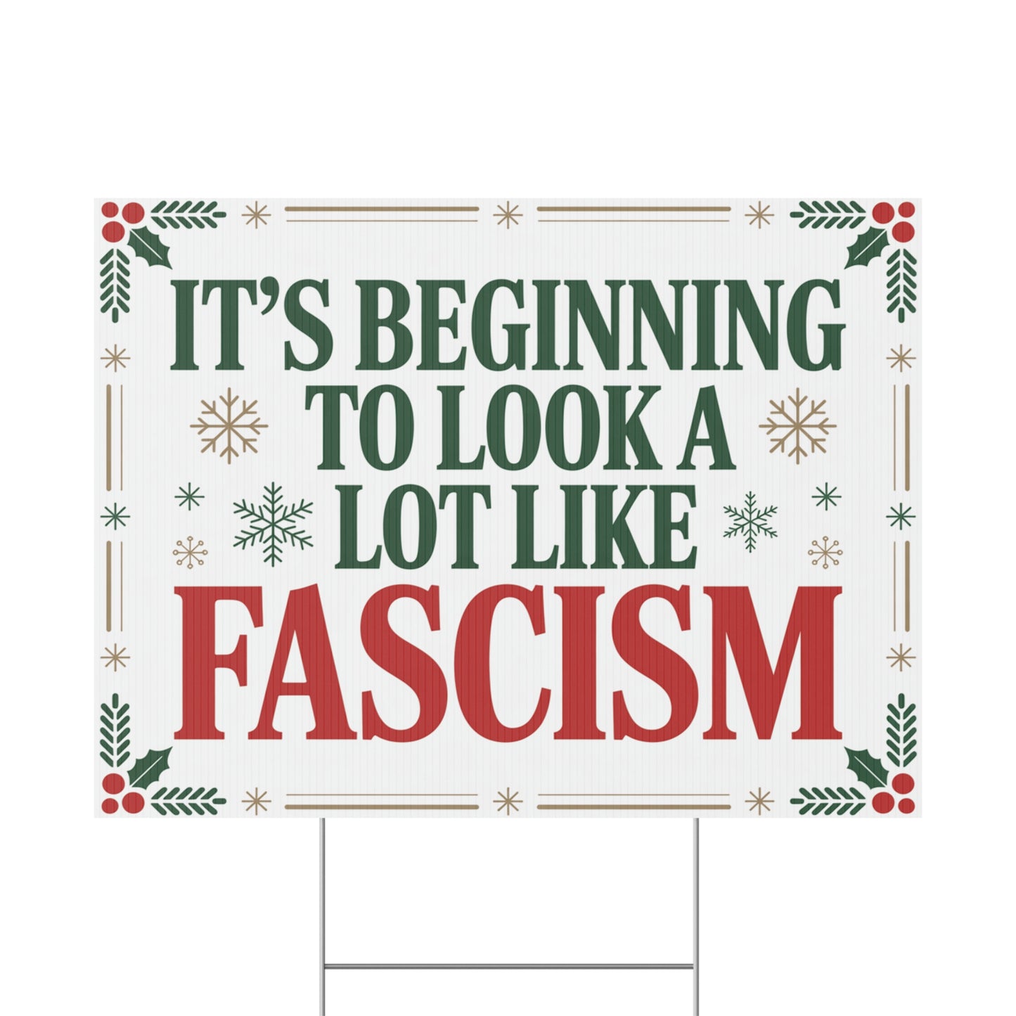 Its Beginning to Look a Lot Like Fascism Yard Sign, Funny Political Christmas Yard Sign, Democracy Holiday Yard Sign with H Stake, 24" x 18"