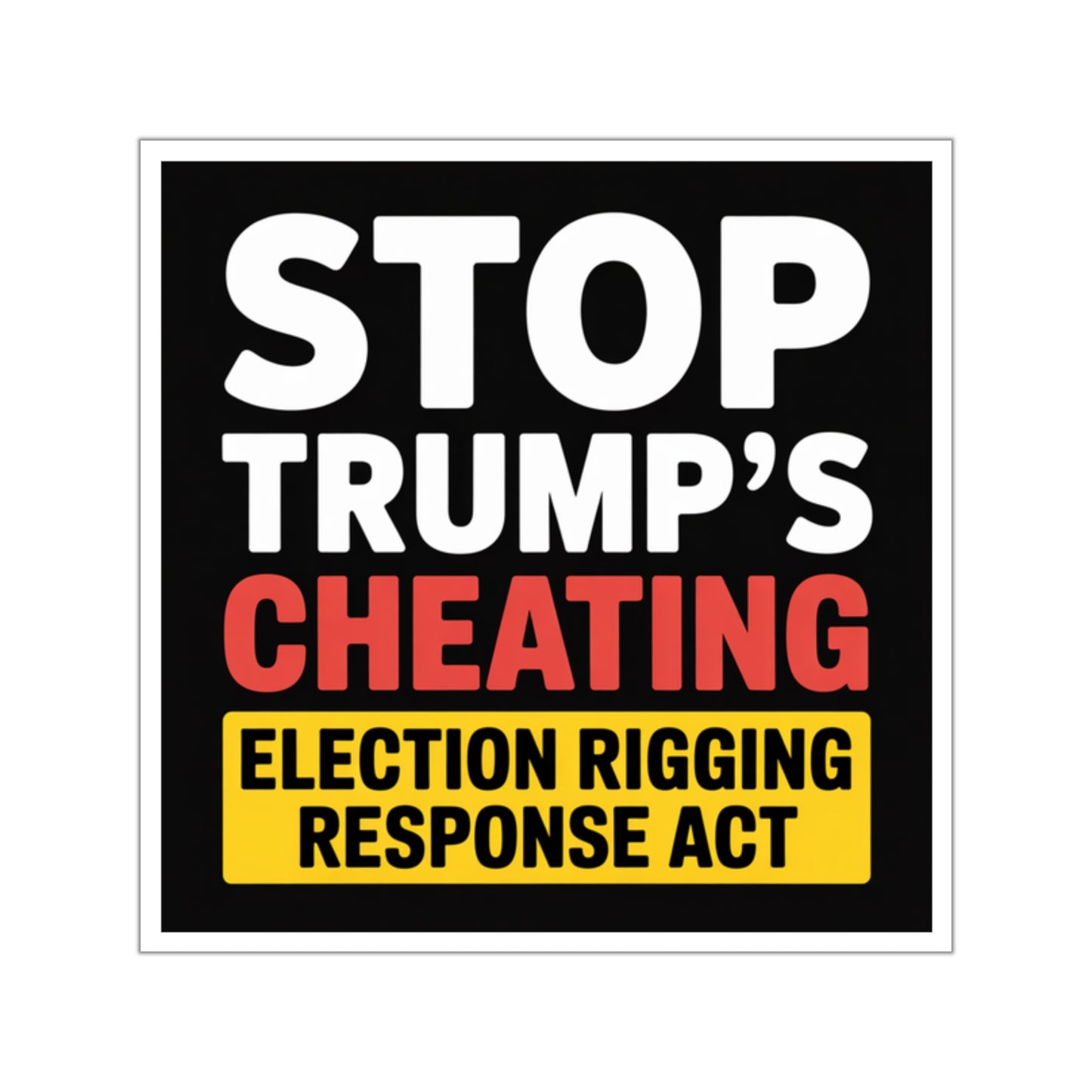 Election Rigging Response Act Sticker, Prop 50 Sticker, Stop Trump's Cheating, Fair Maps Sticker, Indoor/Outdoor, Multiple Sizes