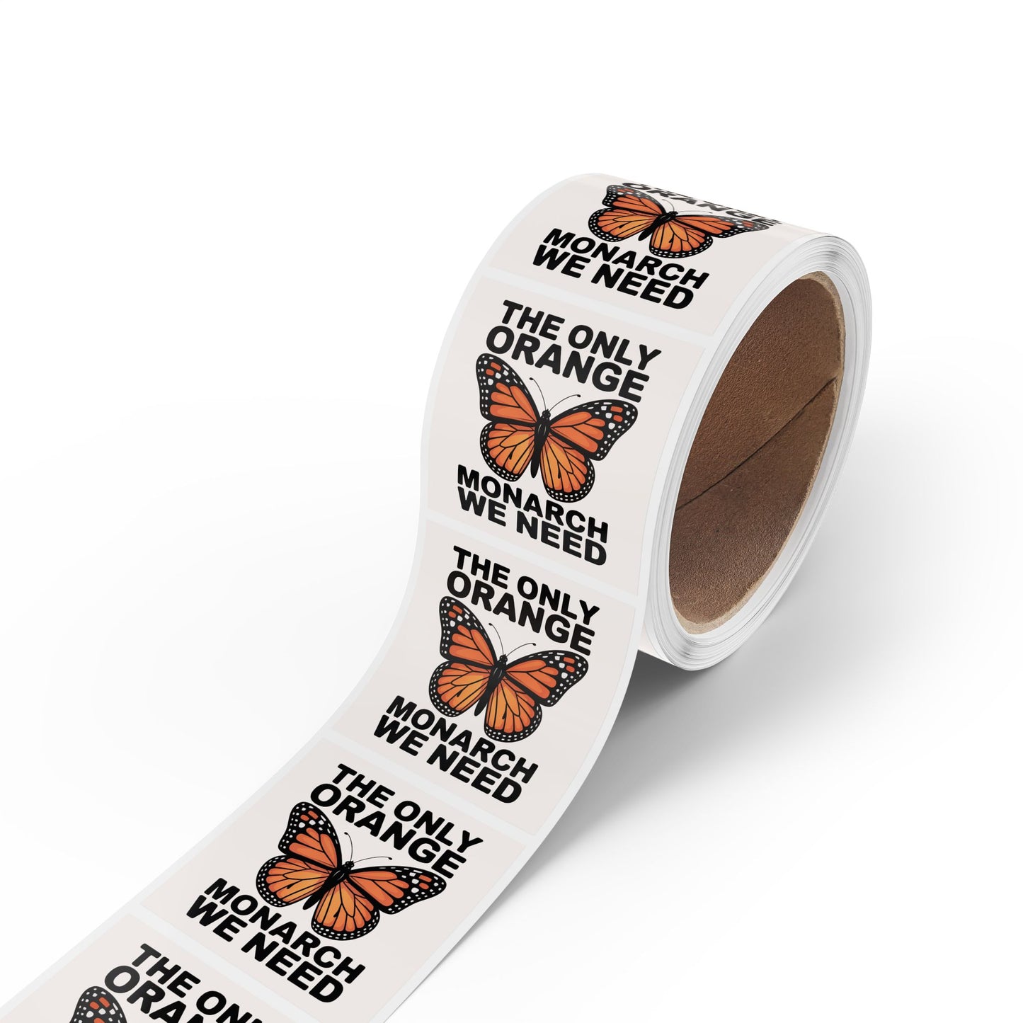 Only Orange Monarch We Need Wholesale Political Sticker Rolls – 2″×2″ Vinyl, Waterproof, High Turnover & Profit Margin