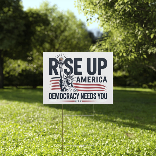 Democracy Yard Sign, Anti Trump Yard Sign, Rise Up America, Political Yard Sign, Print on Both Sides, Multiple Sizes