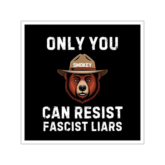 Only You Can Resist Fascist Liars Sticker, Anti Maga Sticker, Fascism Sticker