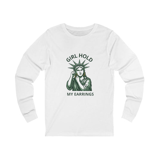 Protest Shirt, Girl Hold My Earrings Tshirt, Soft, Unisex Style, Lady Liberty Tshirt, Resistance Tshirt, Funny Political Tshirt, Free Shipping
