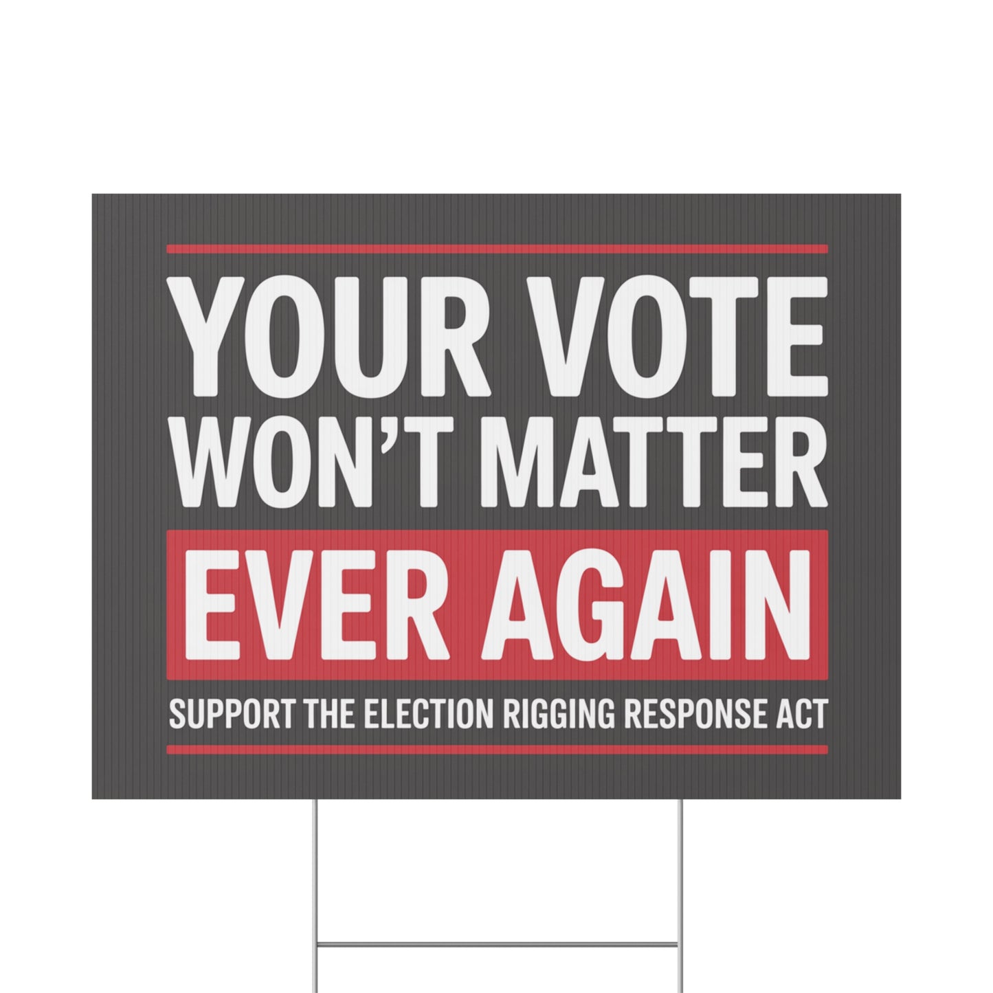 Election Rigging Response Act Yard Sign, Prop 50 Yard Sign, Gerrymandering Yard Sign