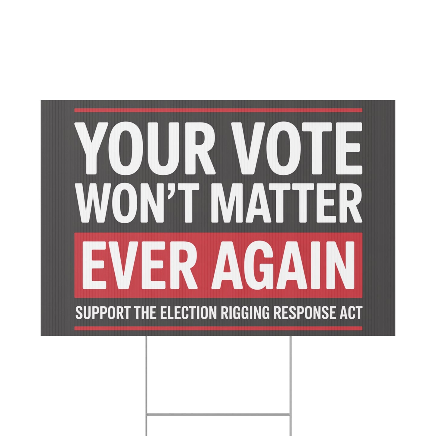 Election Rigging Response Act Yard Sign, Prop 50 Yard Sign, Gerrymandering Yard Sign