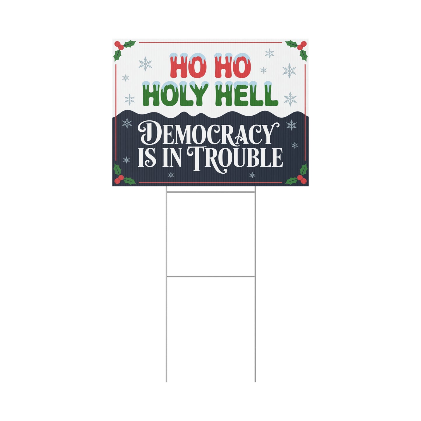 Funny Political Yard Sign, Funny Political Christmas Yard Sign, Democracy Holiday Yard Sign with H Stake, 24" x 18"