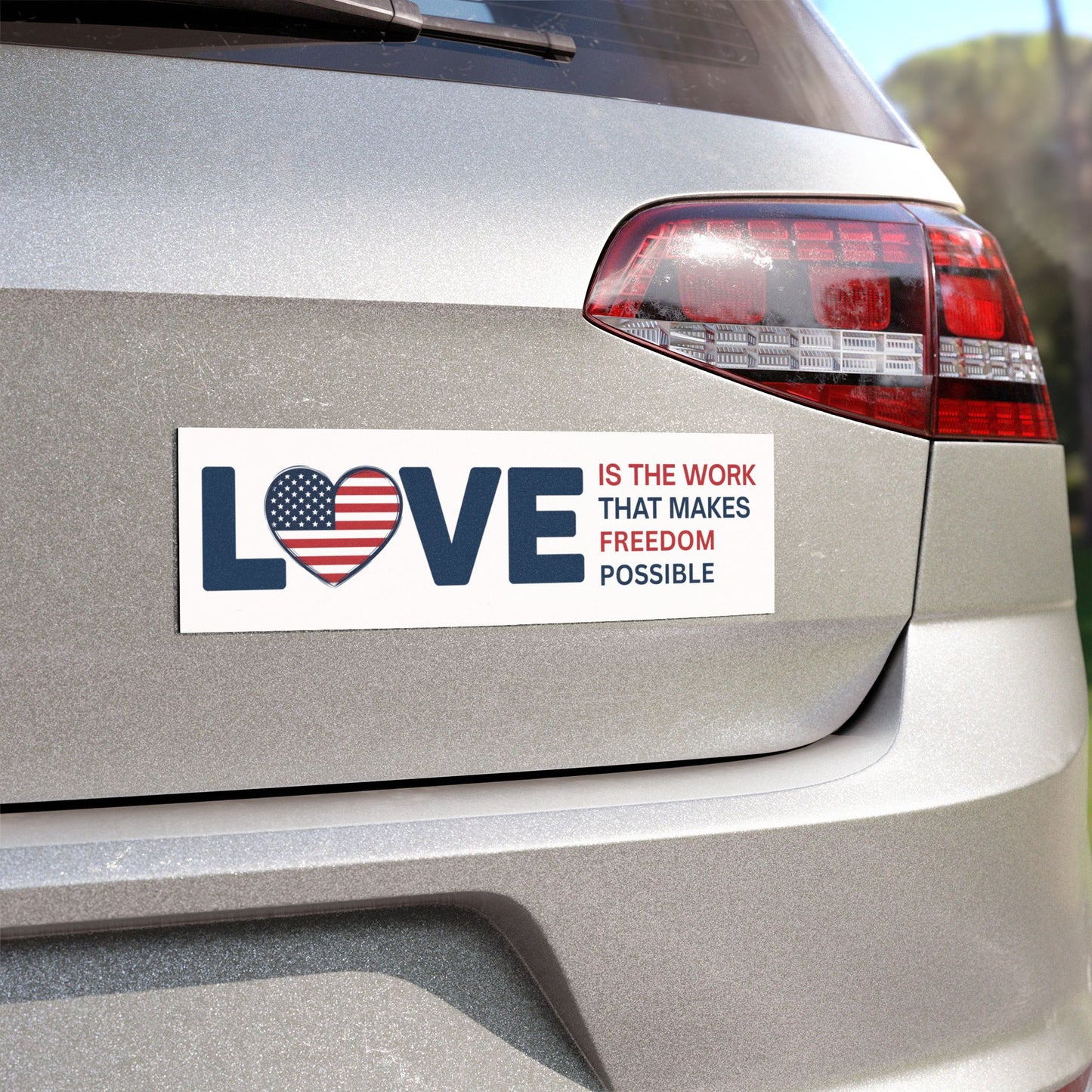 Subtle Anti Trump Car Magnet, Love Is The Work That Makes Freedom Possible Car Magnet, 10" x 3", Free Shipping