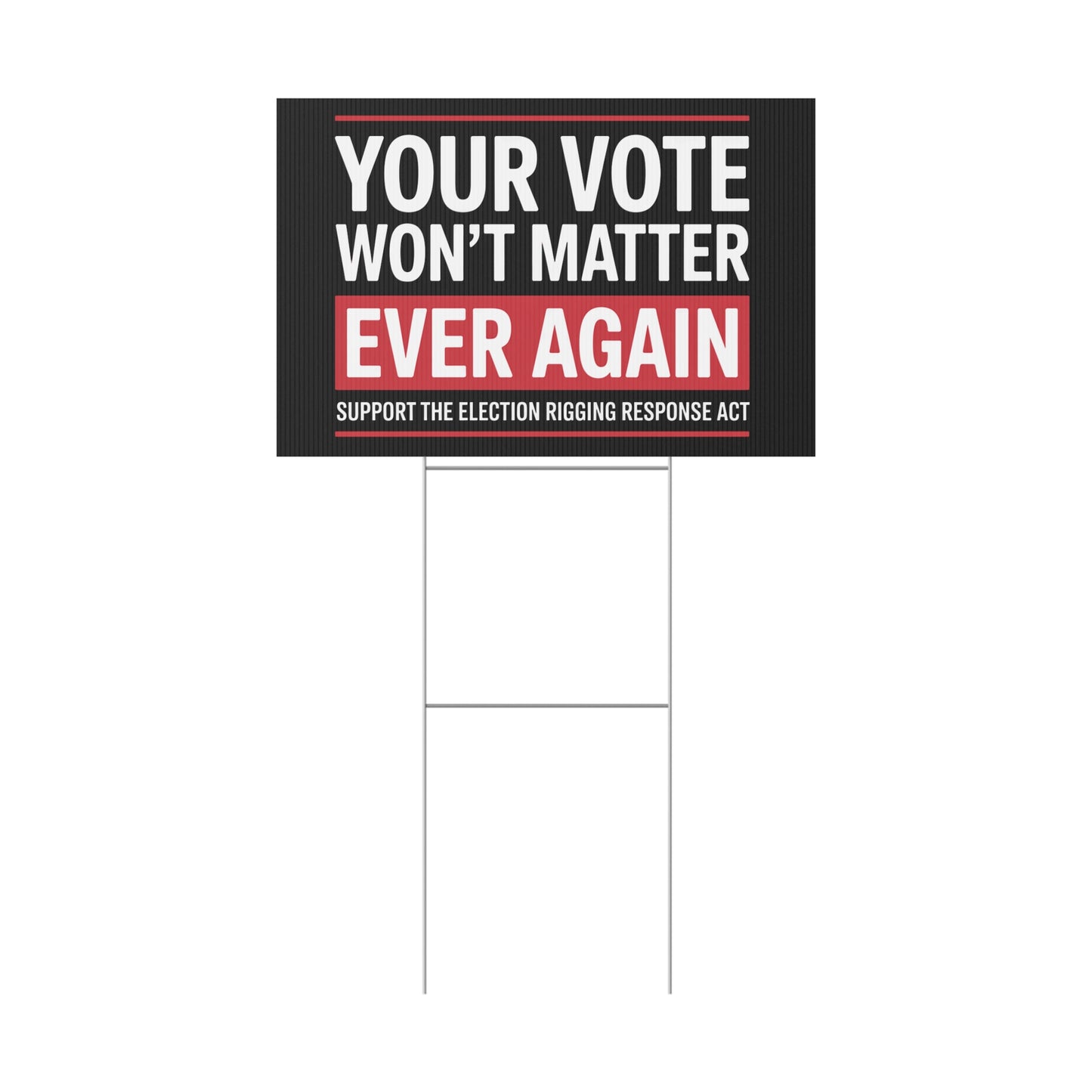 Election Rigging Response Act Yard Sign, Prop 50 Yard Sign, Gerrymandering Yard Sign