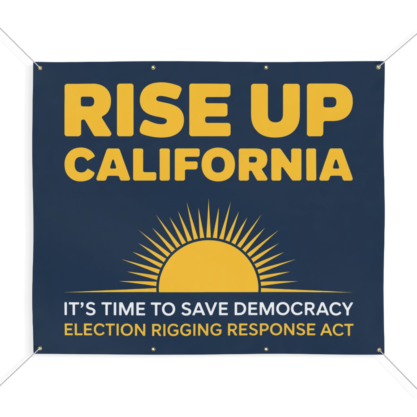 Rise Up California Banner, Yes to Prop 50 Banner, Election Rigging Response Act Banner, 2 Sizes, Hanging Ropes Included, Free Shipping