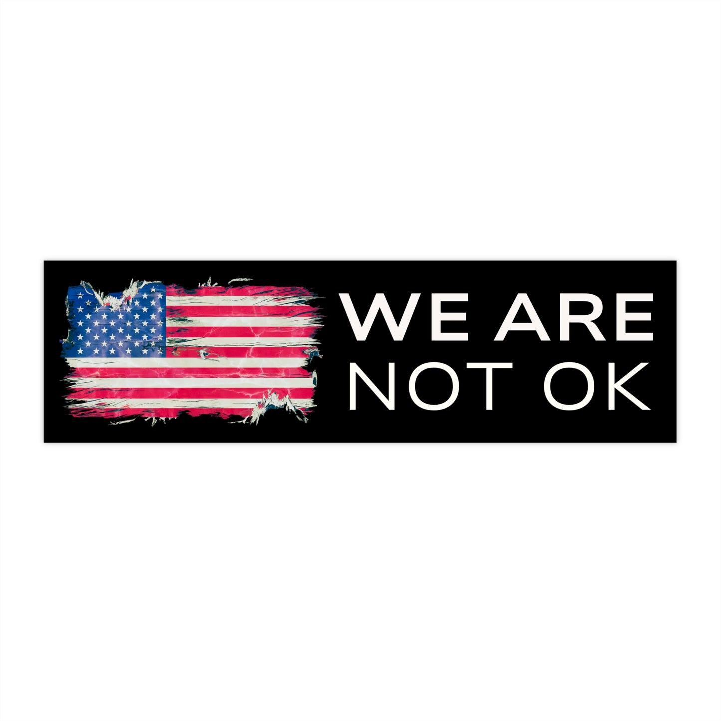 We Are Not OK Bumper Sticker, Anti Trump Bumper Sticker, Political Bumper Sticker, Resistance Bumper Sticker