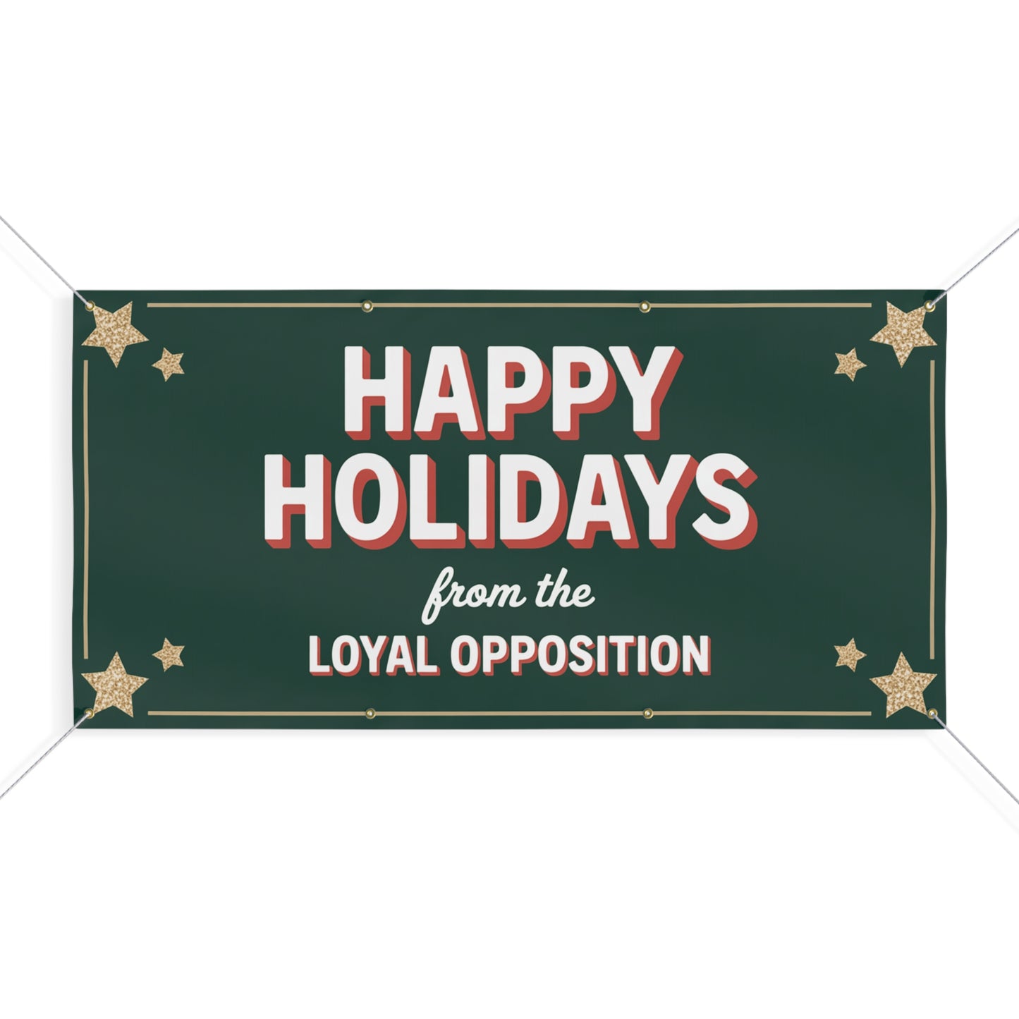 Happy Holidays From Loyal Opposition Banner, Holiday Sign, Christmas Sign, Resistance Holiday, 2 Sizes, Hanging Ropes Incl, Free Shipping