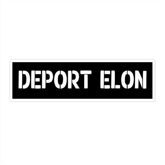 Deport Elon Bumper Sticker, Anti Trump Sticker, Pro-Democracy Vinyl Sticker