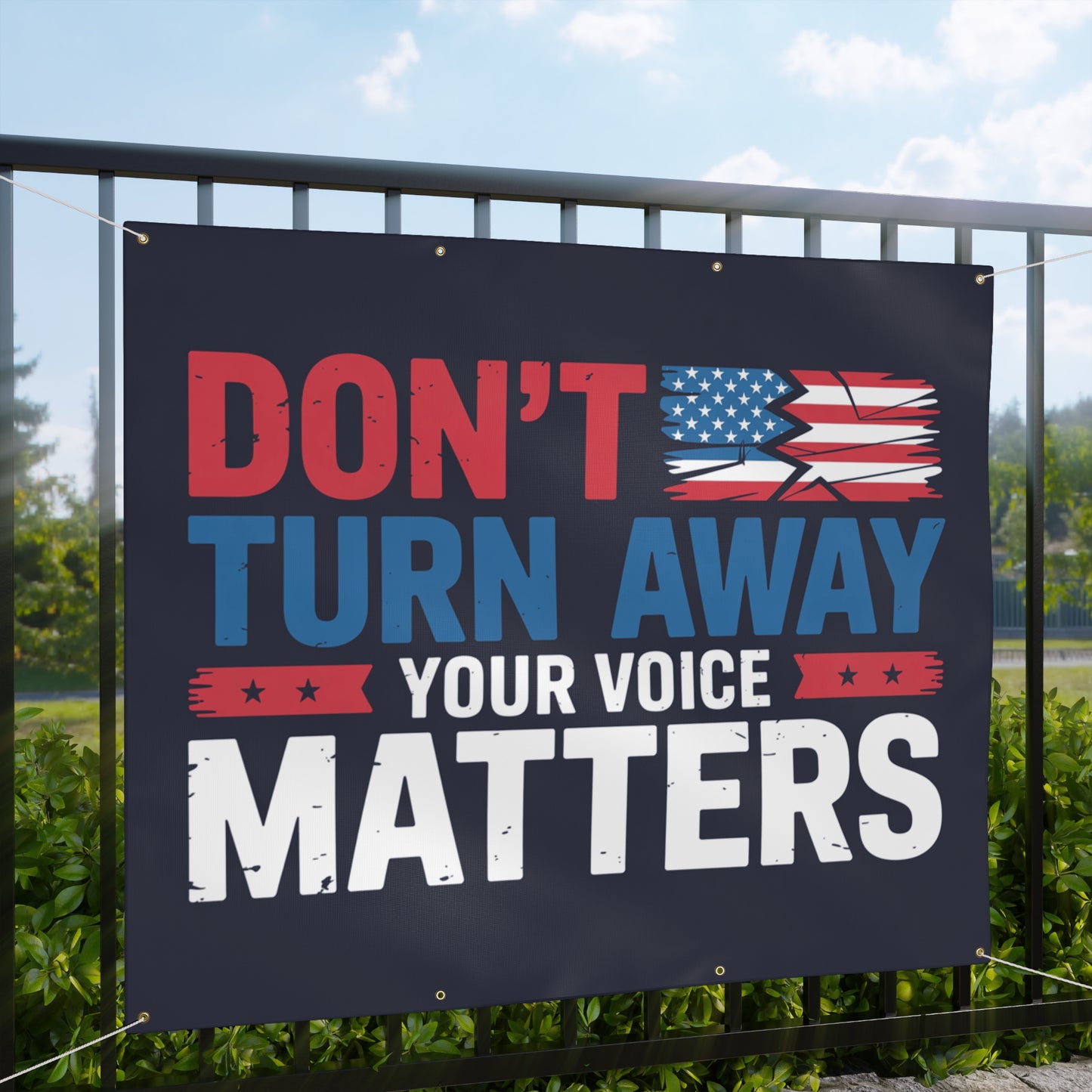 Don't Turn Away - Your Voice Matters Custom Vinyl Banner, Resistance Banner, Anti Trump Banner, 2 Sizes, Ropes Included, Free Shipping