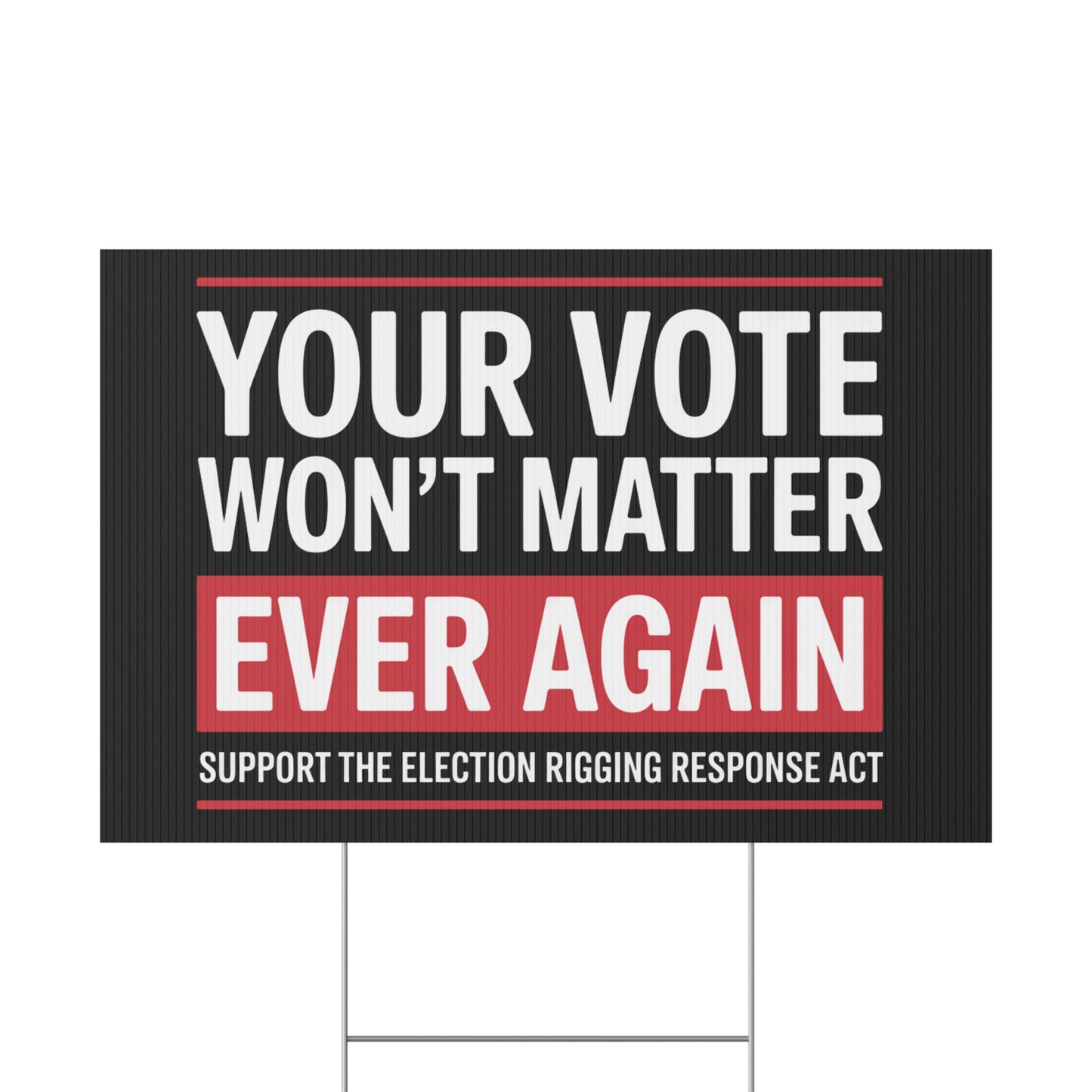 Election Rigging Response Act Yard Sign, Prop 50 Yard Sign, Gerrymandering Yard Sign