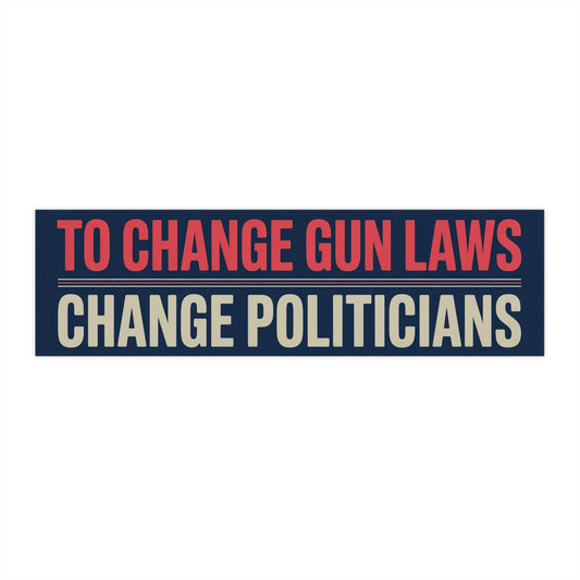 Change Gun Laws Bumper Sticker, Gun Safety Bumper Sticker, Gun Reform Bumper Sticker, Free Shipping