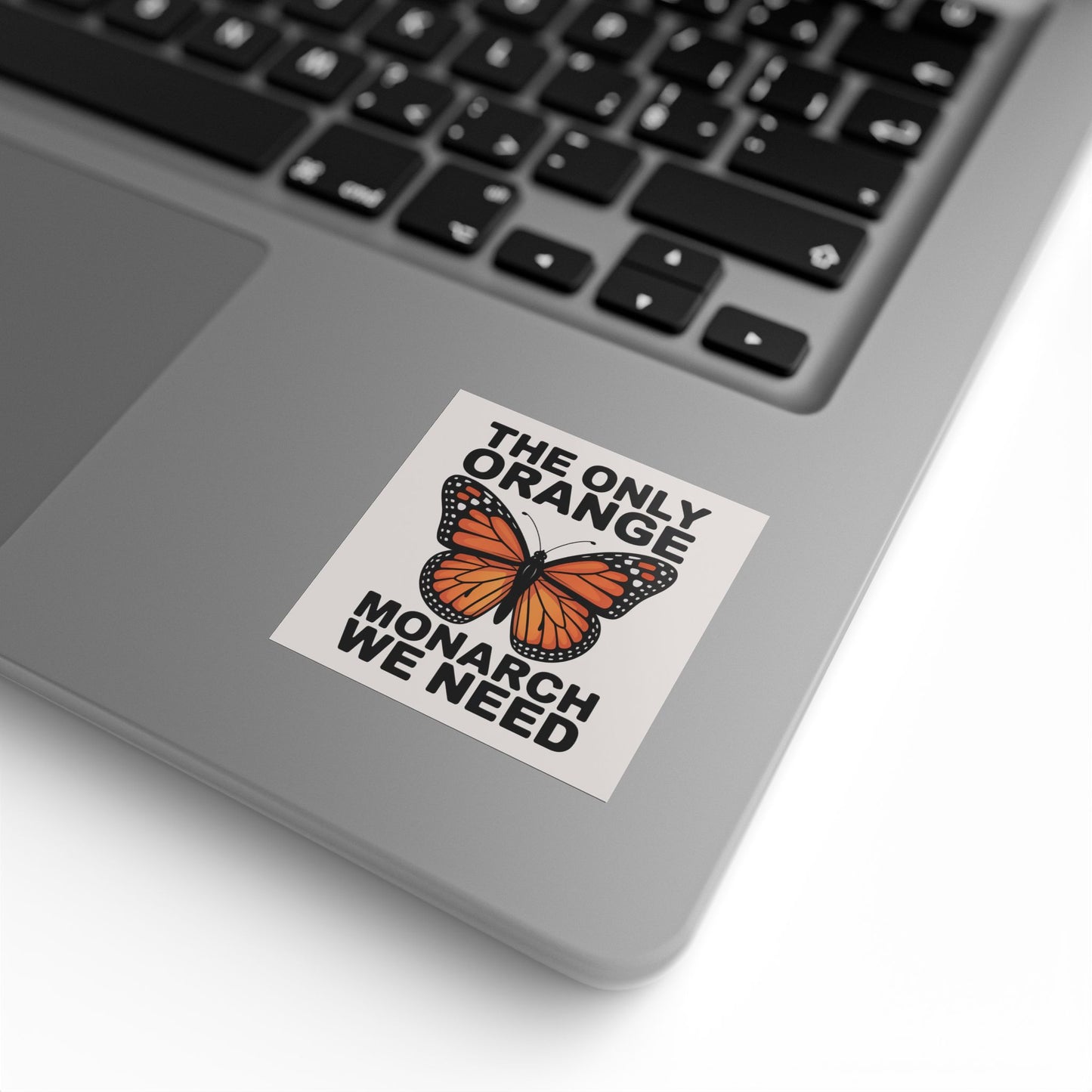 Only Orange Monarch We Need Wholesale Political Sticker Rolls – 2″×2″ Vinyl, Waterproof, High Turnover & Profit Margin