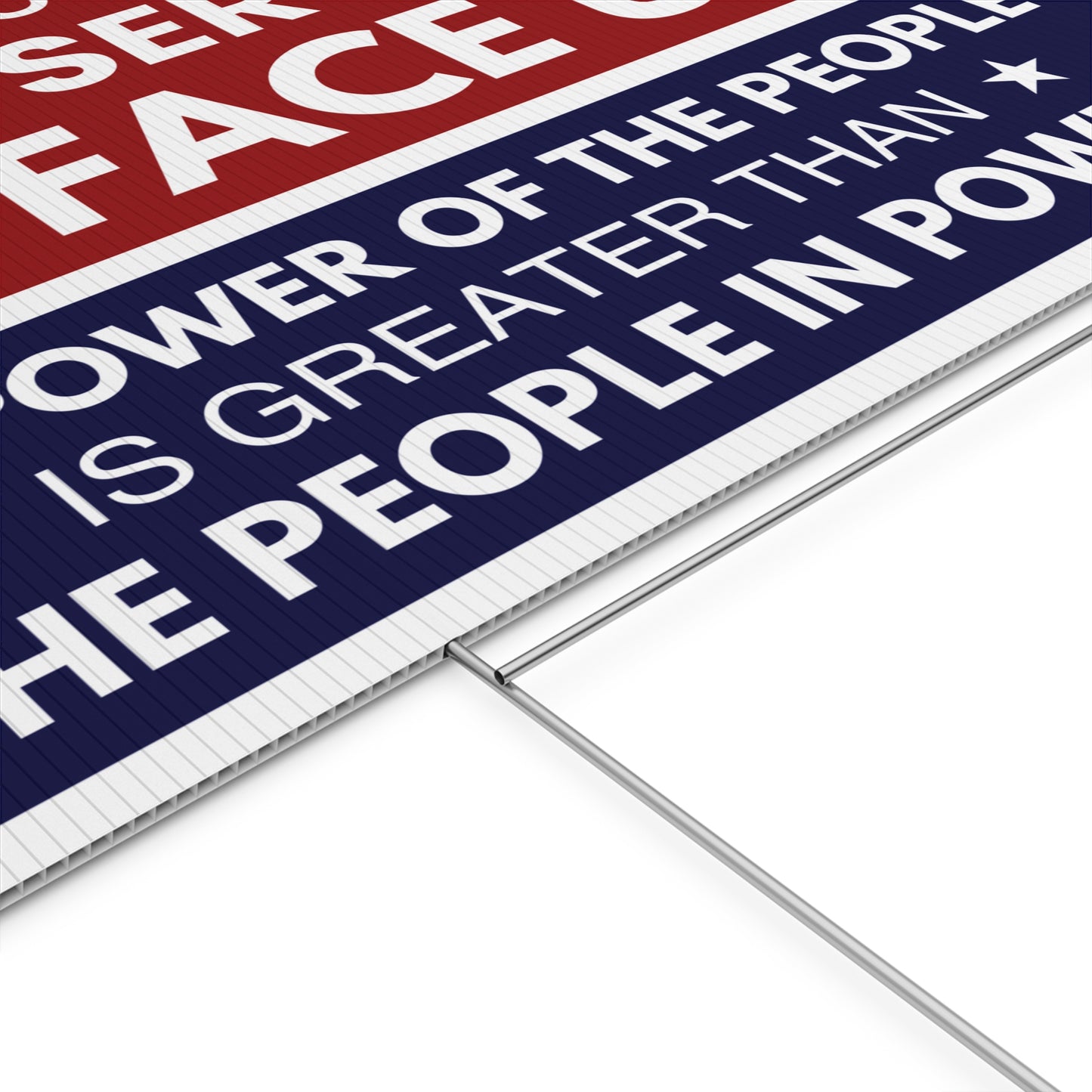 Power of the People Yard Sign, Force Those Elected to Serve Us to Face Us, Anti Trump & Resistance Yard Sign