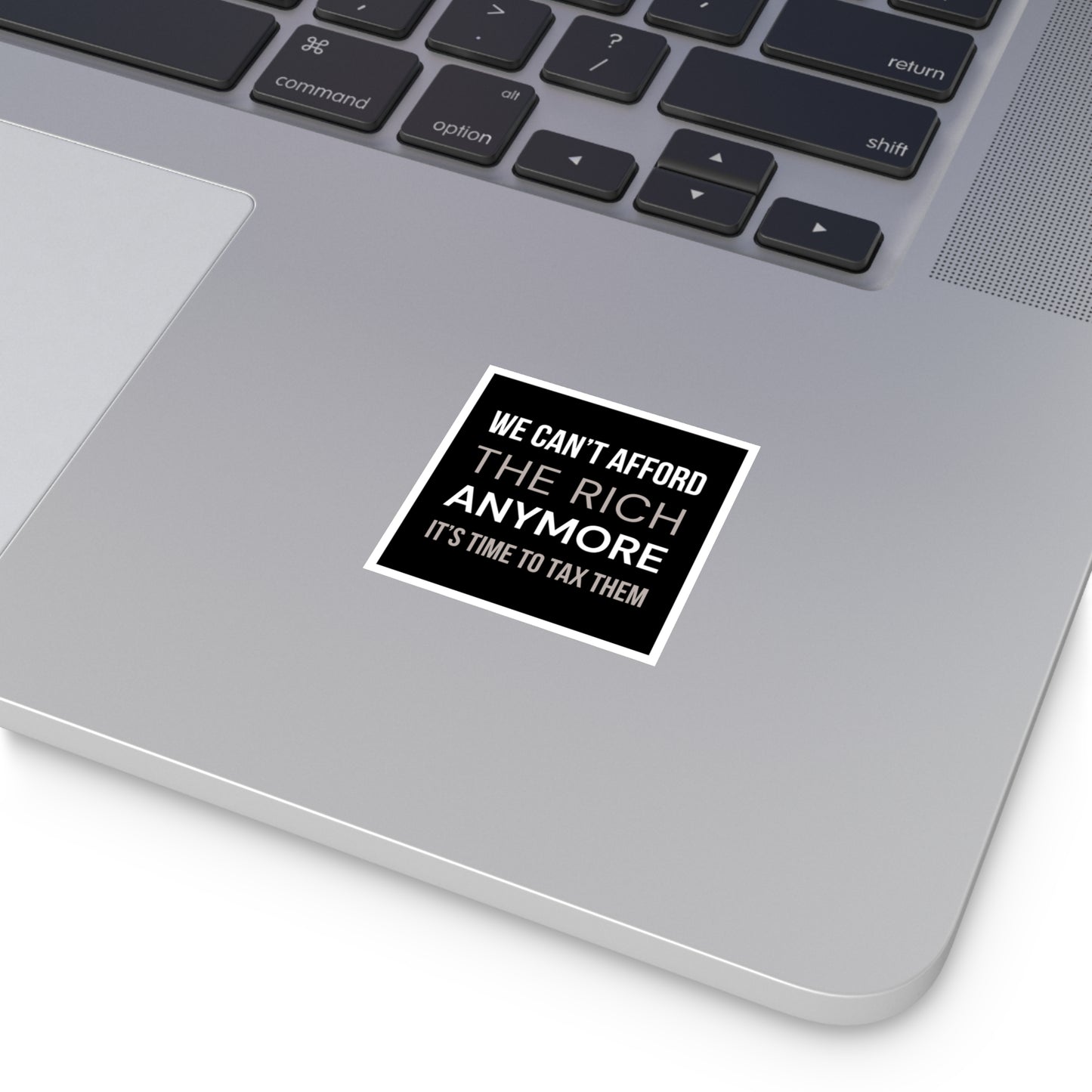 We Can't Afford the Rich Anymore Sticker – Anti MAGA, Political, Activist, Waterproof Sticker