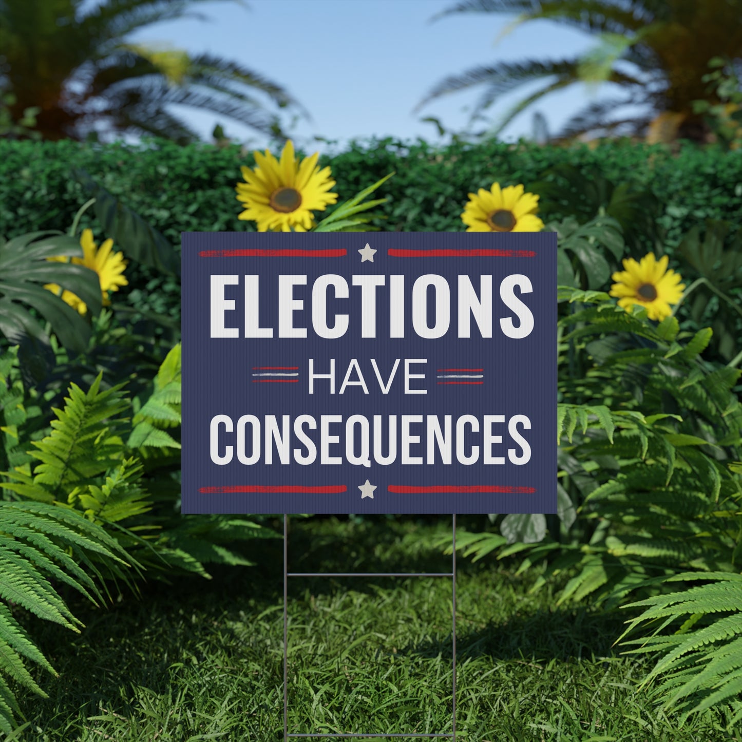 Elections Have Consequences Yard Sign | 24" x 18" Anti-Trump Political Lawn Sign