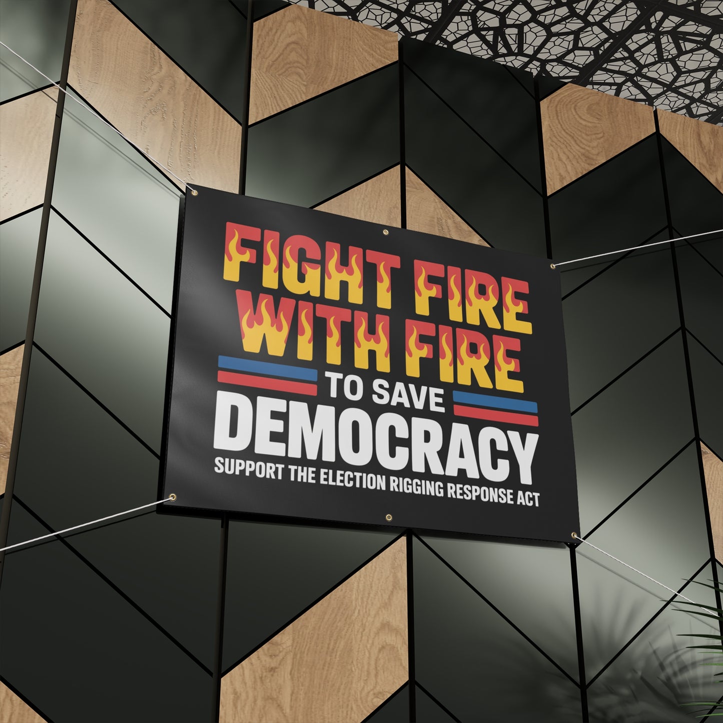 Fight Fire with Fire to Save Democracy Banner, Yes to Prop 50 Banner, Election Rigging Response Act Banner, 2 Sizes, Hanging Ropes Included, Free Shipping