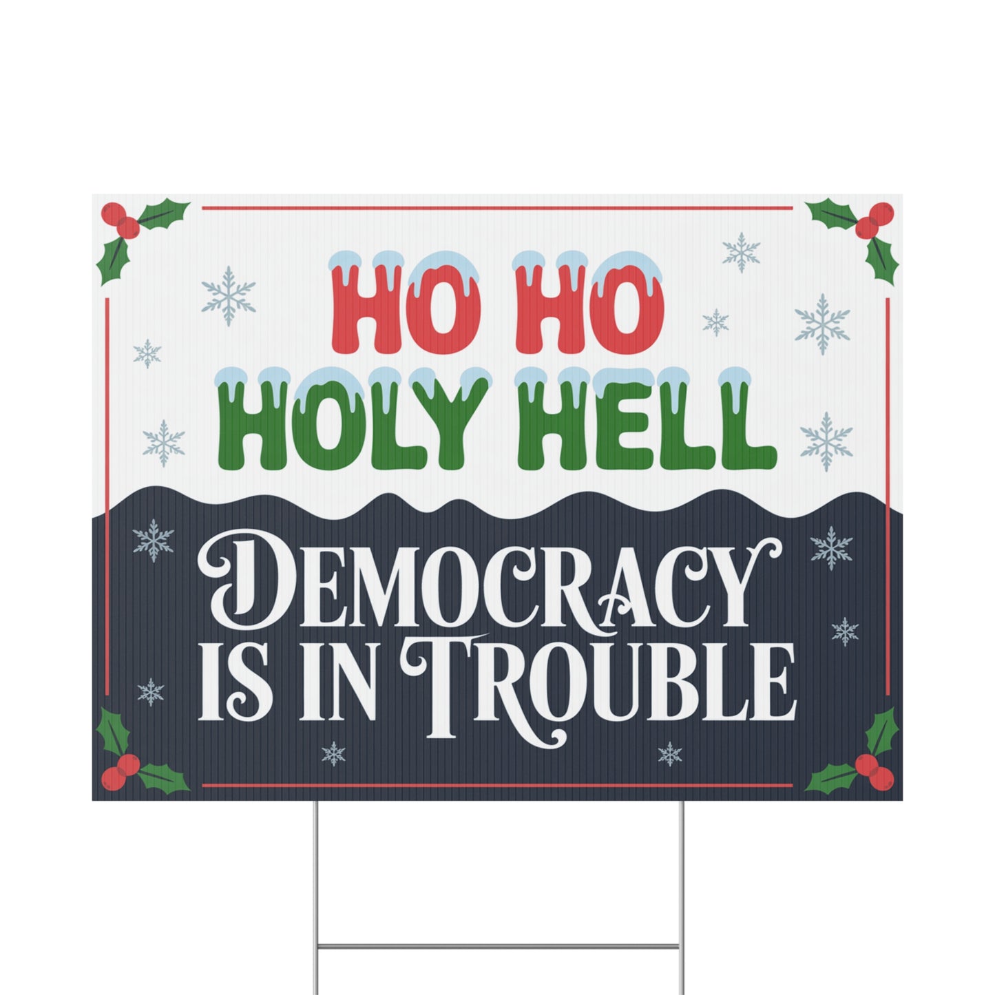 Funny Political Yard Sign, Funny Political Christmas Yard Sign, Democracy Holiday Yard Sign with H Stake, 24" x 18"