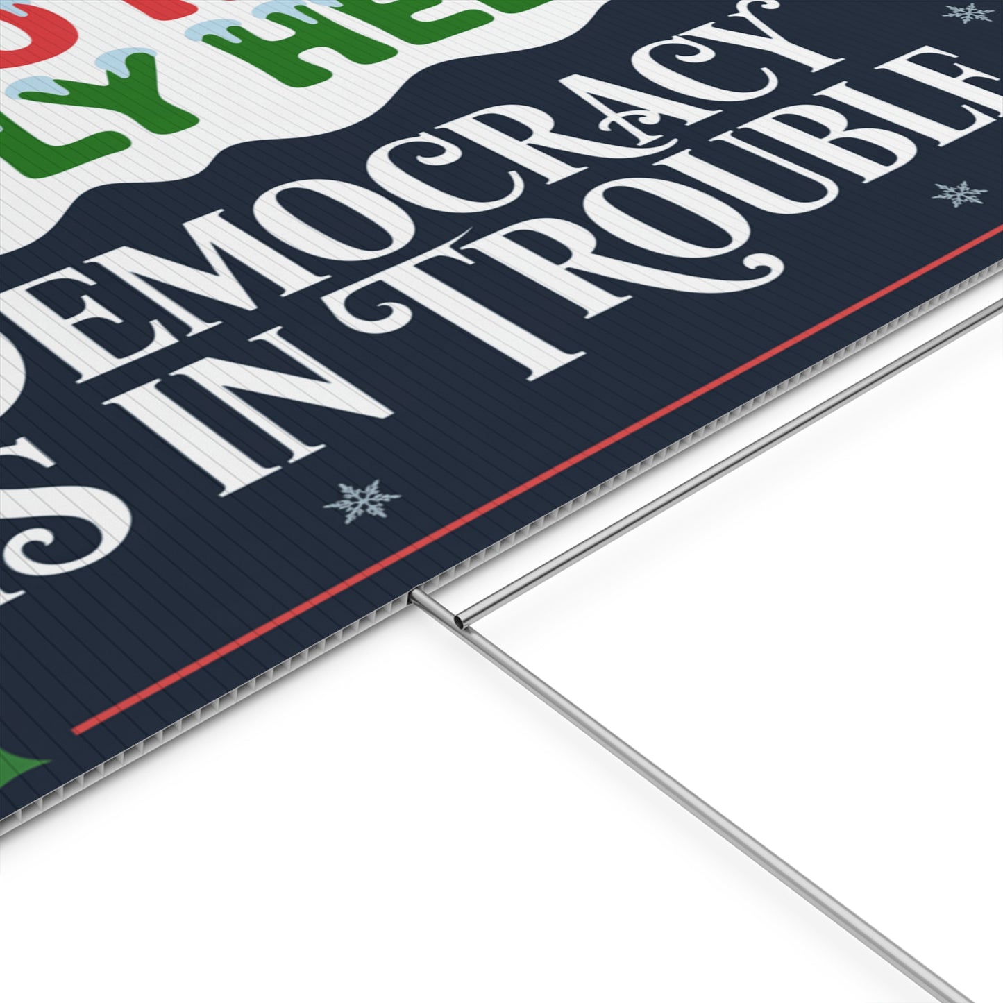 Funny Political Yard Sign, Funny Political Christmas Yard Sign, Democracy Holiday Yard Sign with H Stake, 24" x 18"