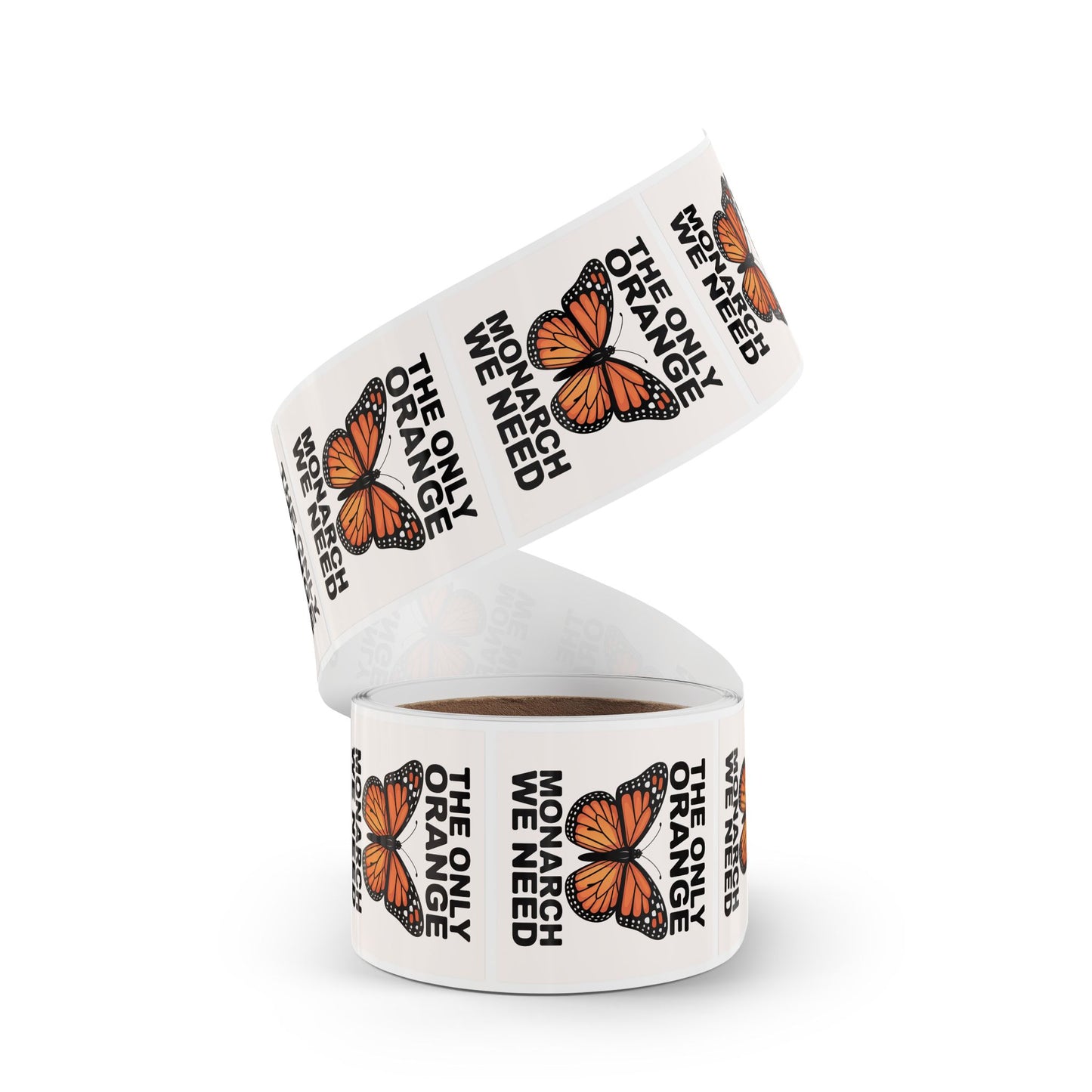 Only Orange Monarch We Need Wholesale Political Sticker Rolls – 2″×2″ Vinyl, Waterproof, High Turnover & Profit Margin