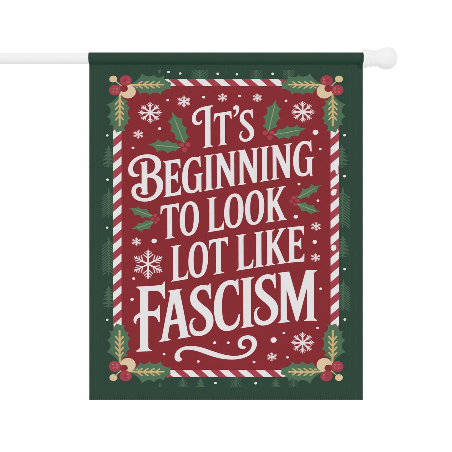 Its Beginning to Look a Lot Like Fascism Christmas Garden Flag, Funny Political Holiday Decor, Patriotic Flag, Democracy Christmas Gift