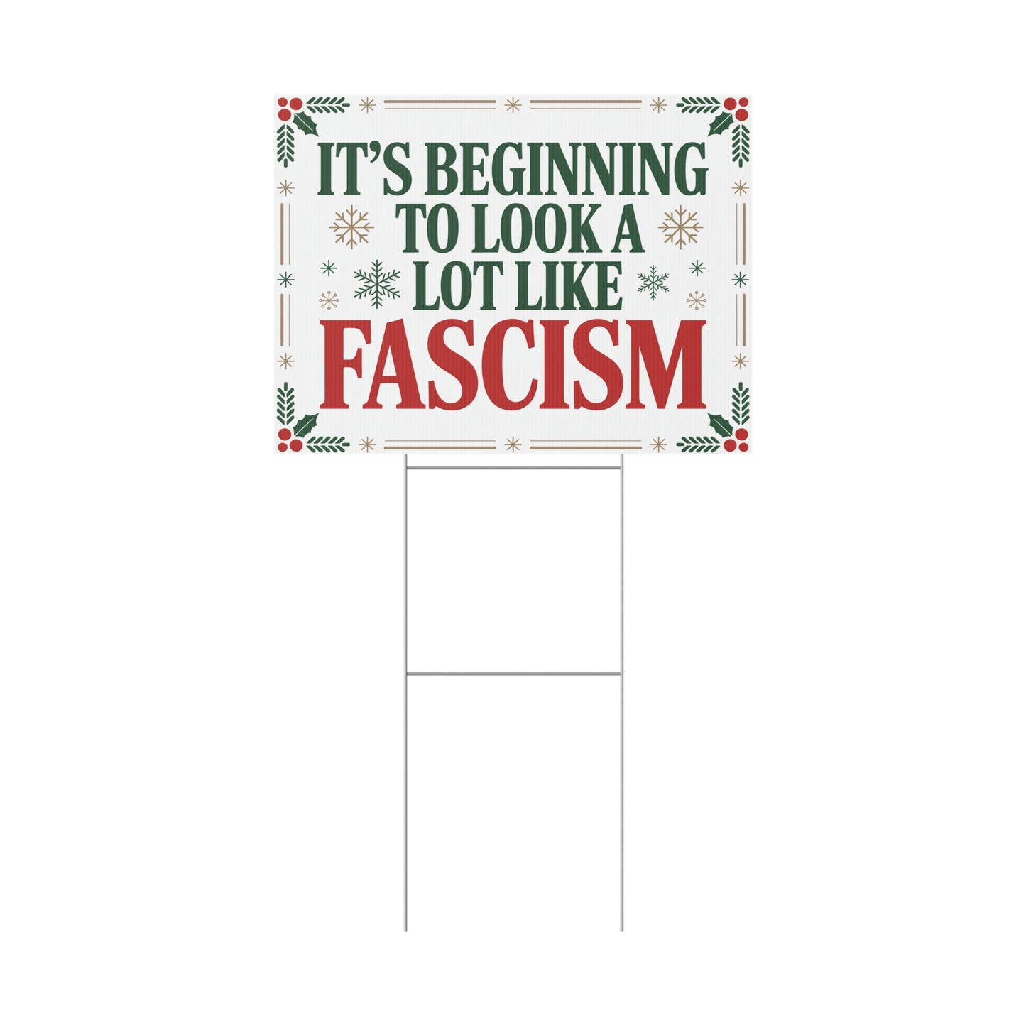 Its Beginning to Look a Lot Like Fascism Yard Sign, Funny Political Christmas Yard Sign, Democracy Holiday Yard Sign with H Stake, 24" x 18"