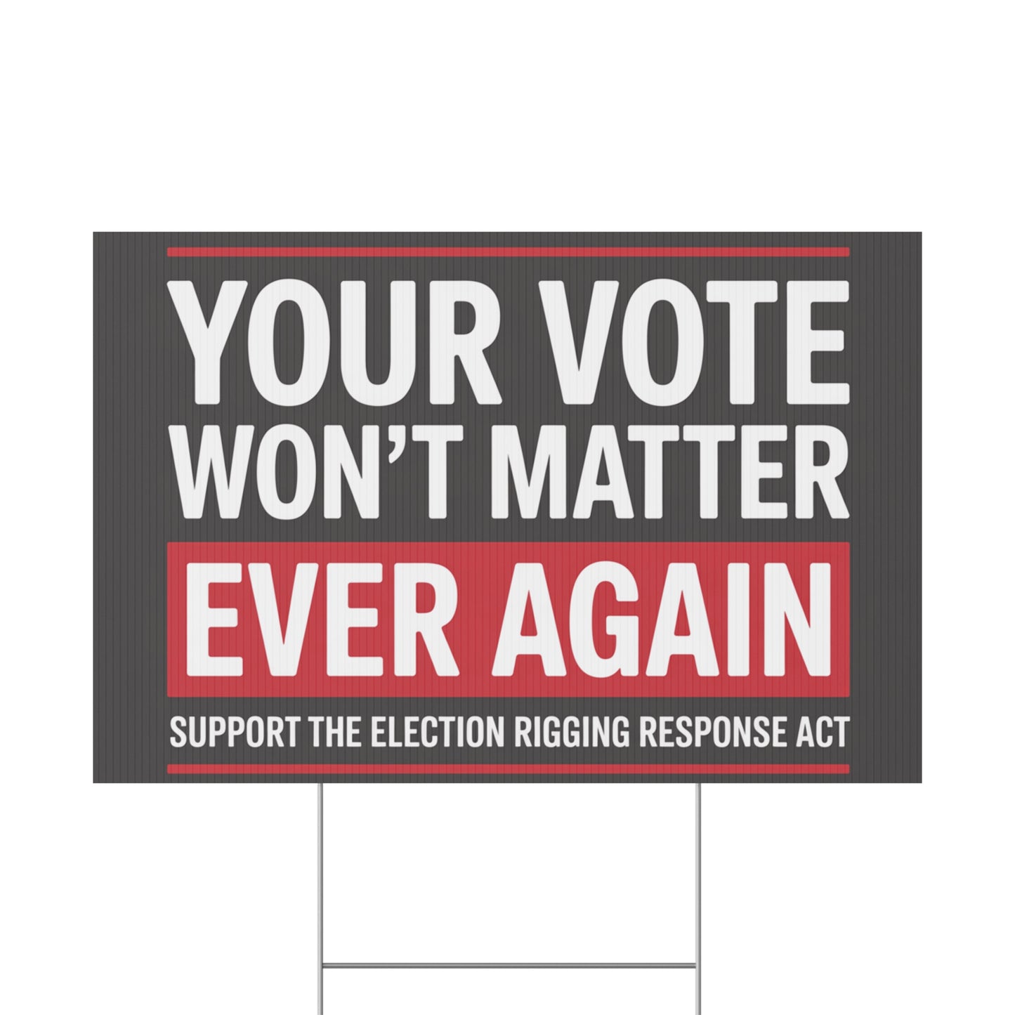 Election Rigging Response Act Yard Sign, Prop 50 Yard Sign, Gerrymandering Yard Sign