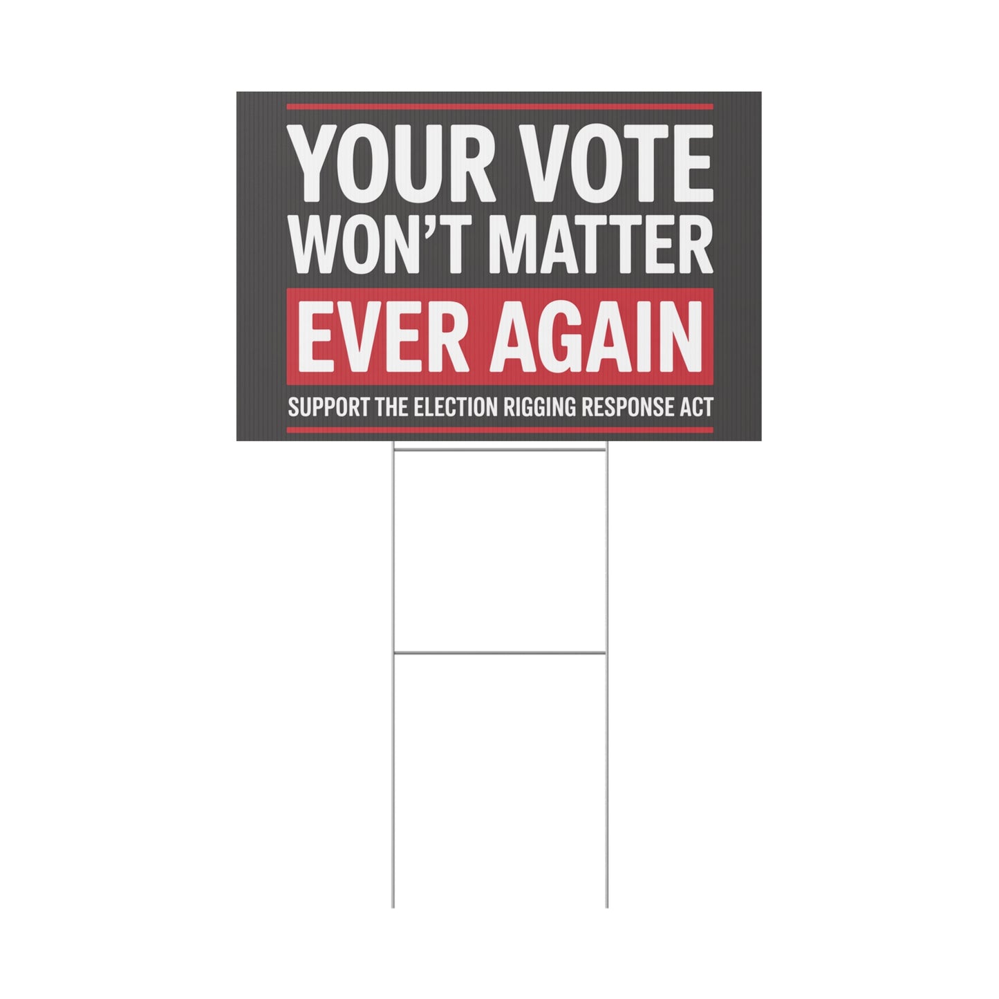 Election Rigging Response Act Yard Sign, Prop 50 Yard Sign, Gerrymandering Yard Sign