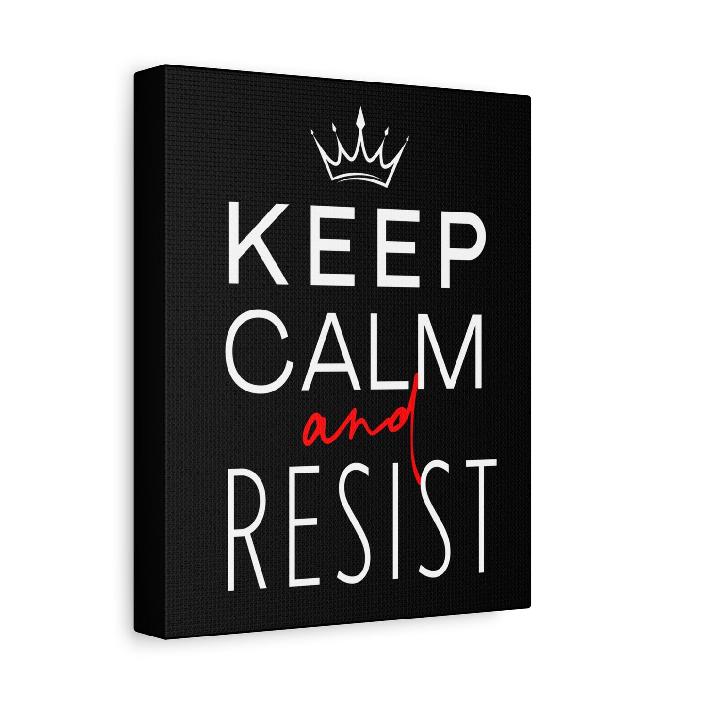 Keep Calm and Resist, Stretched Matte Canvas, Multiple Sizes