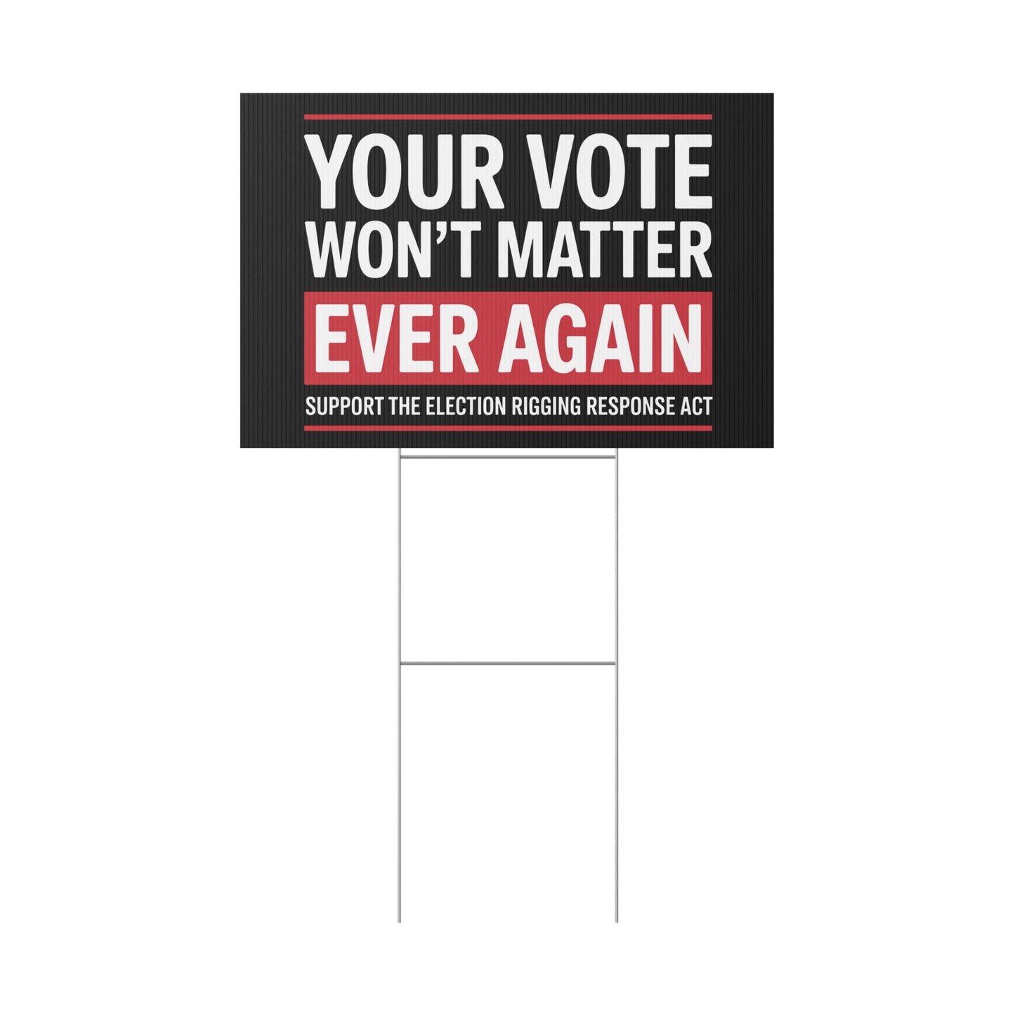 Election Rigging Response Act Yard Sign, Prop 50 Yard Sign, Gerrymandering Yard Sign