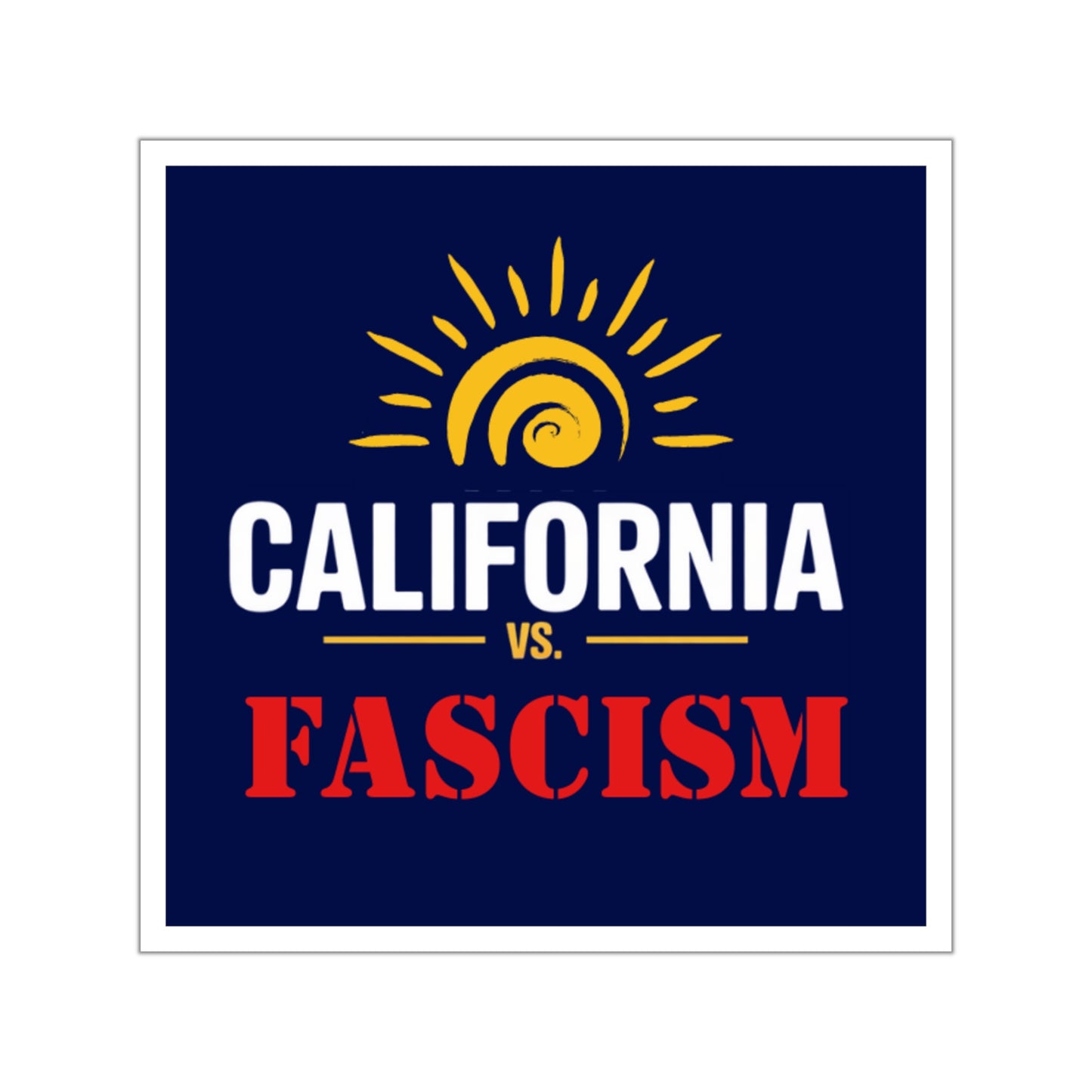 California vs. Fascism Sticker, Election Rigging Response Act Sticker, Prop 50 Sticker, Indoor/Outdoor, Multiple Sizes
