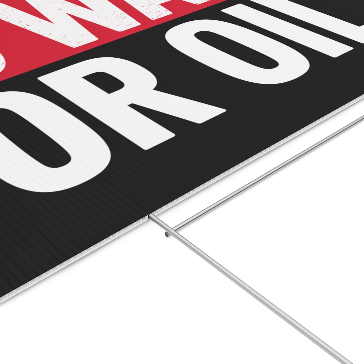 No War for Oil Yard Sign, 24" x 18", Print Both Sides, H Stake Included