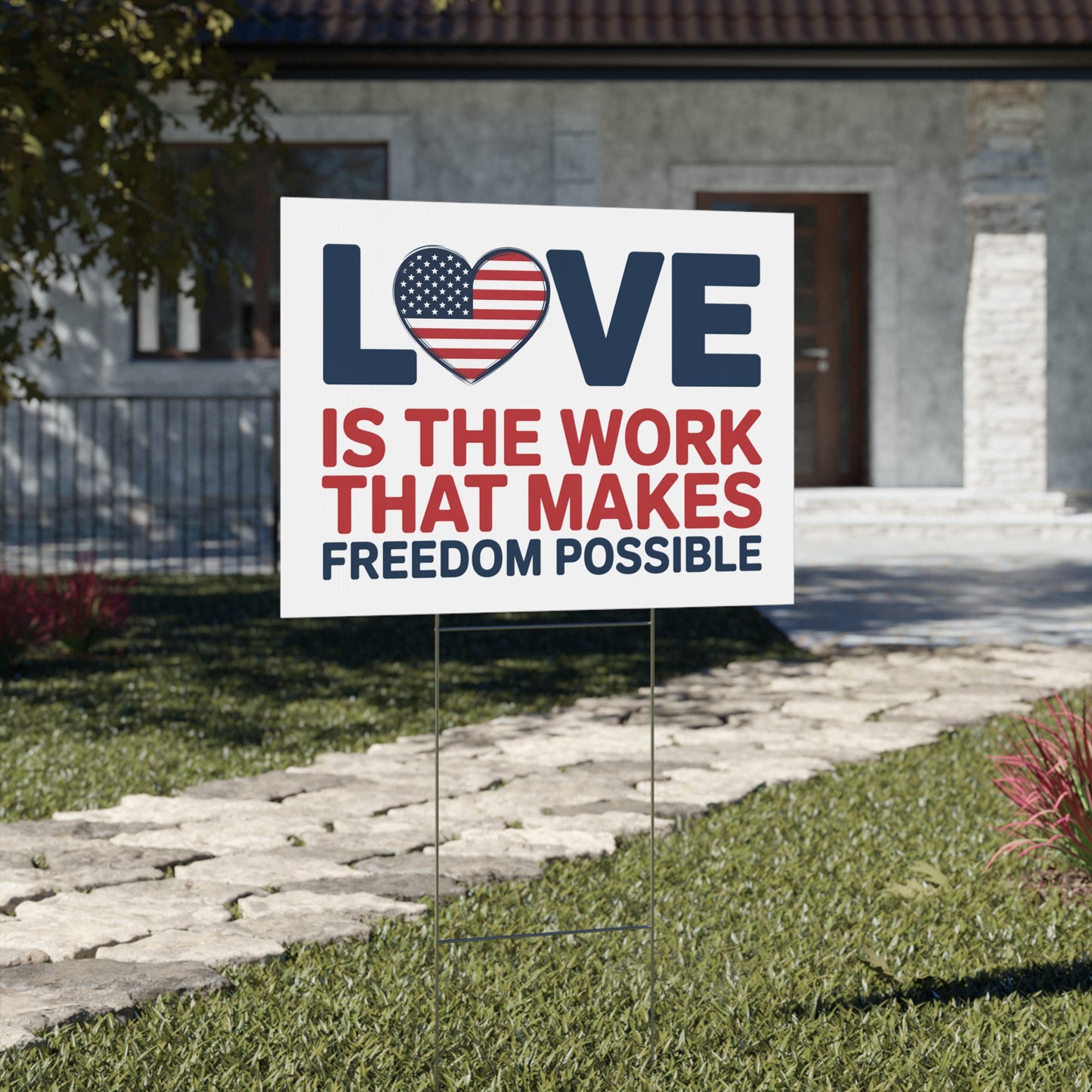 Love Is The Work That Makes Freedom Possible Yard Sign, Anti Trump Yard Sign, 24" x 18", Print on Both Sides, H Stake Included
