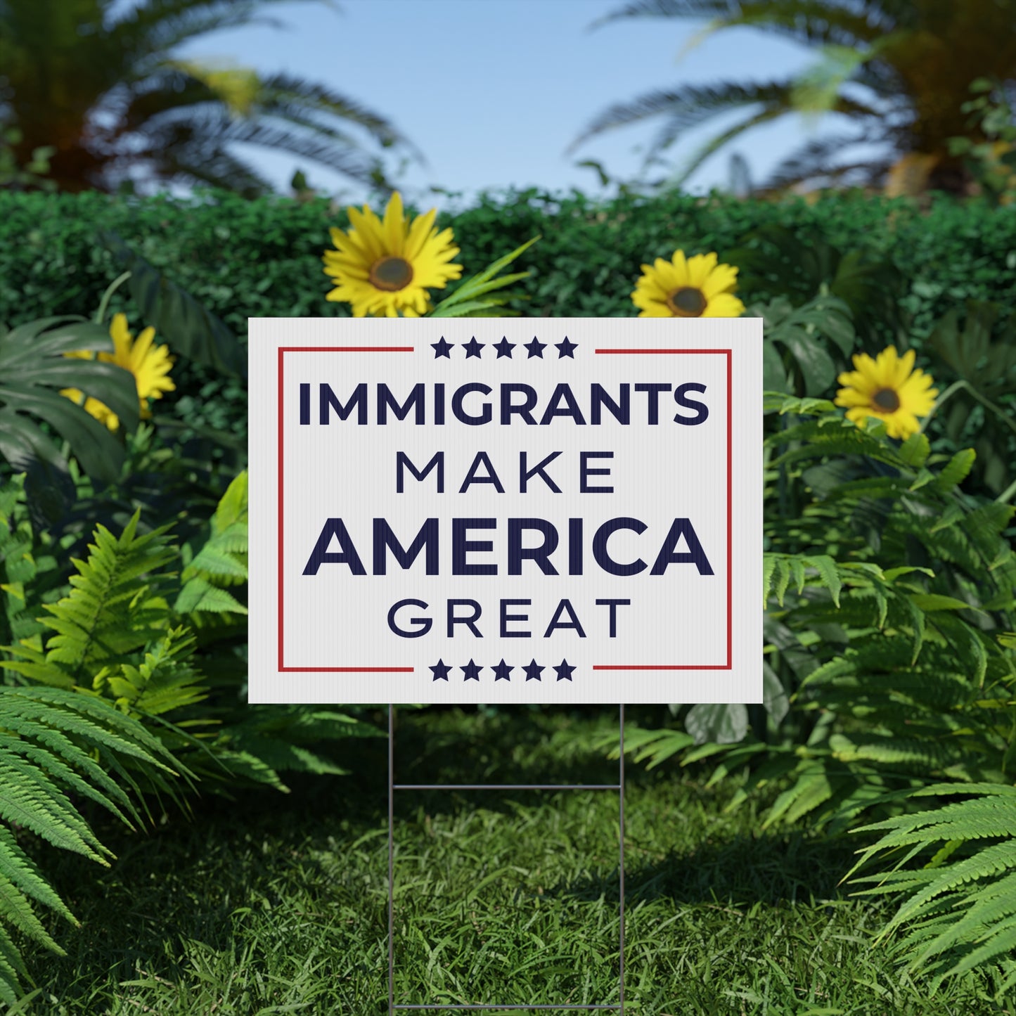 Immigrants Make America Great Yard Sign | 2 Colors | Print Both Sides | 24" x 18" | H Stake Included