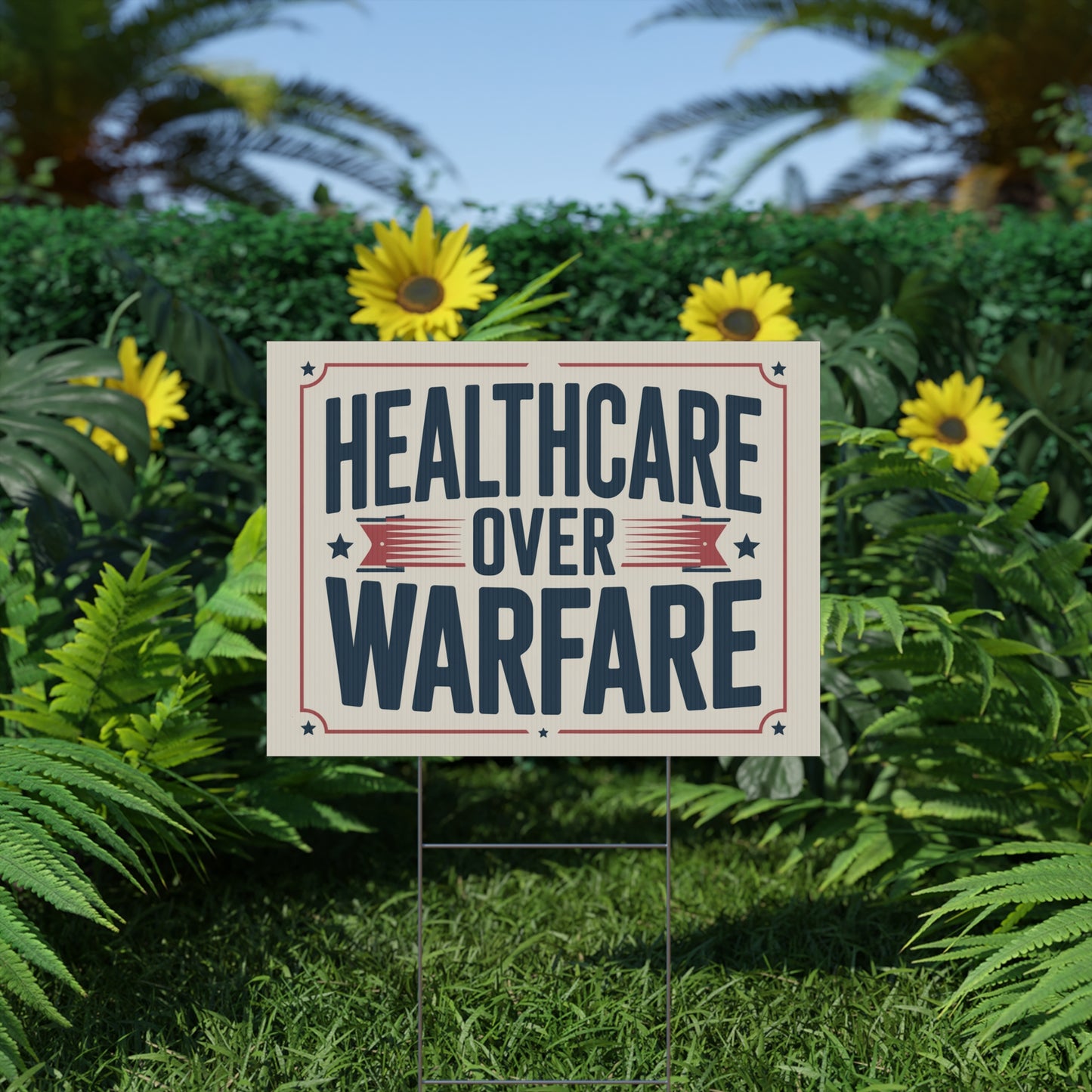 Healthcare Over Warfare Yard Sign - Anti War Yard Sign - No Wars Yard Sign