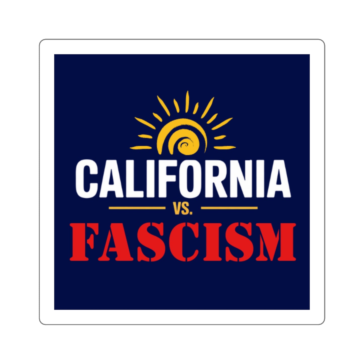 California vs. Fascism — 4″× 4″ Wholesale Stickers