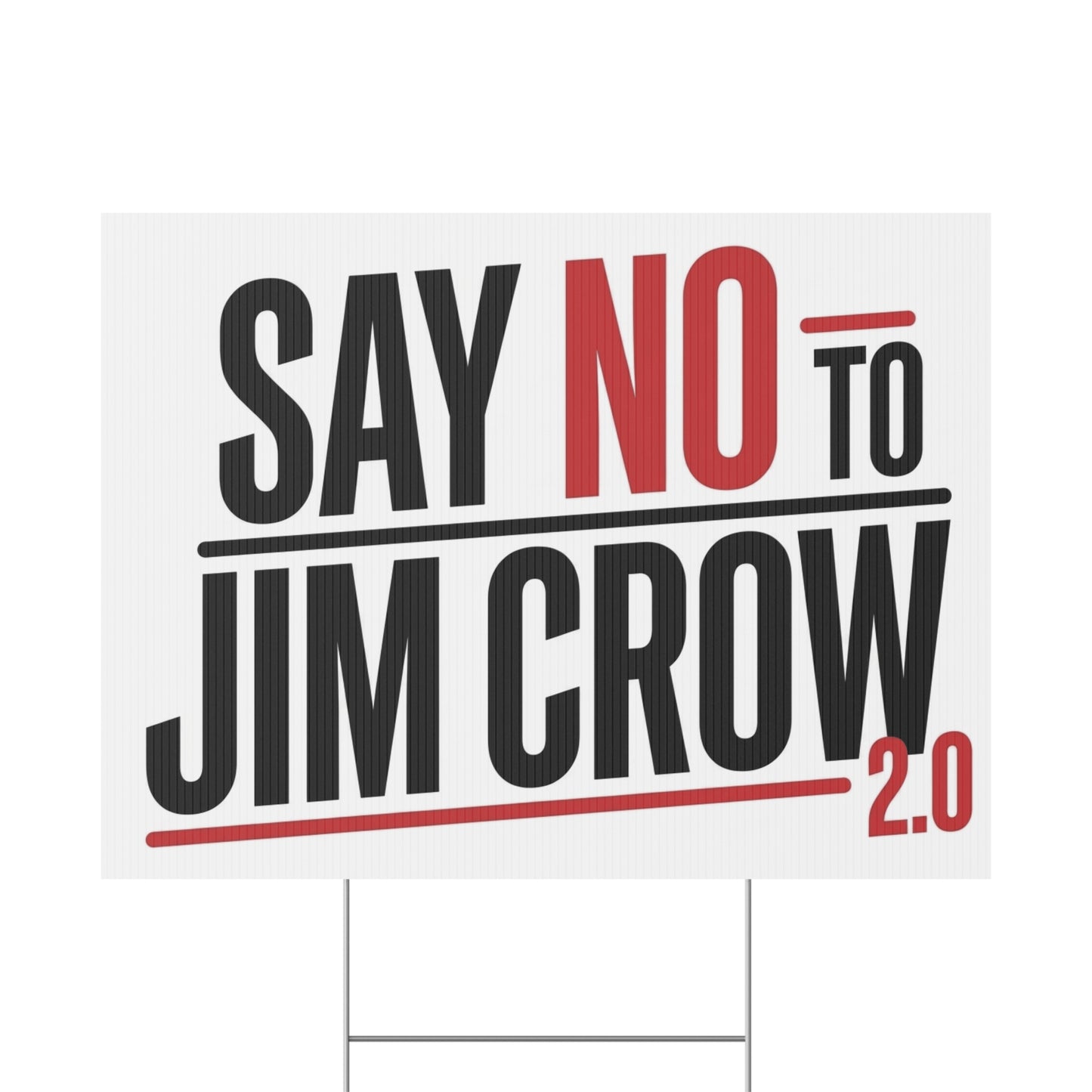 Voting Rights Yard Sign, Say No to Jim Crow 2.0 Yard Sign