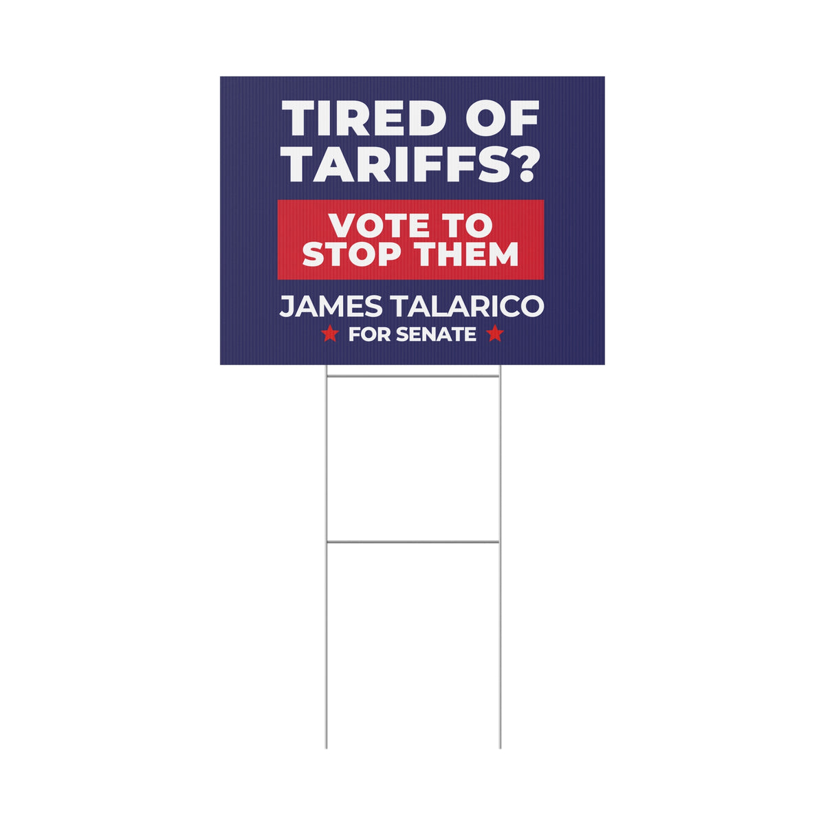 James Talarico Yard Sign, Tired of Tariffs?, Texas Senate Yard Sign